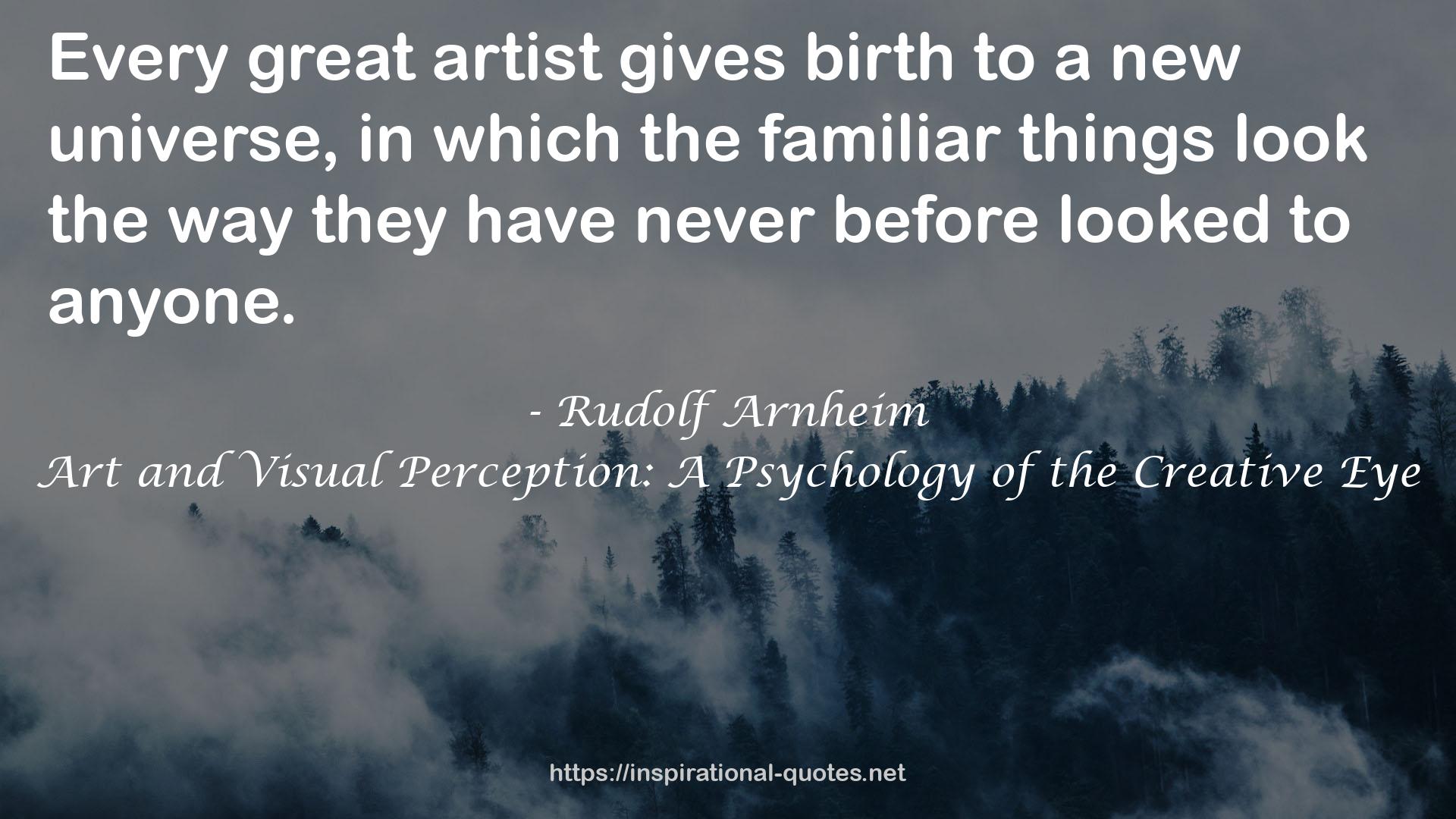 Art and Visual Perception: A Psychology of the Creative Eye QUOTES