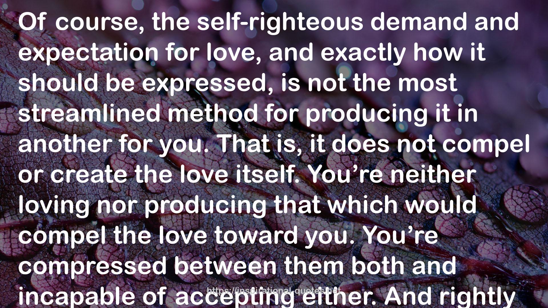 the self-righteous demand  QUOTES