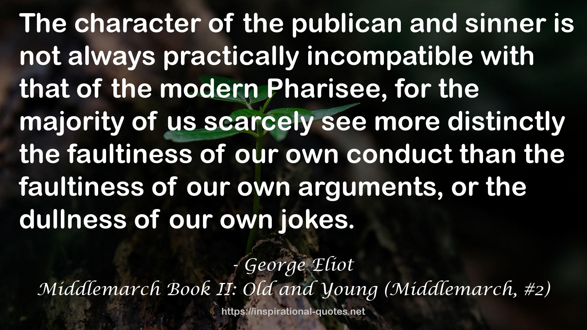 Middlemarch Book II: Old and Young (Middlemarch, #2) QUOTES