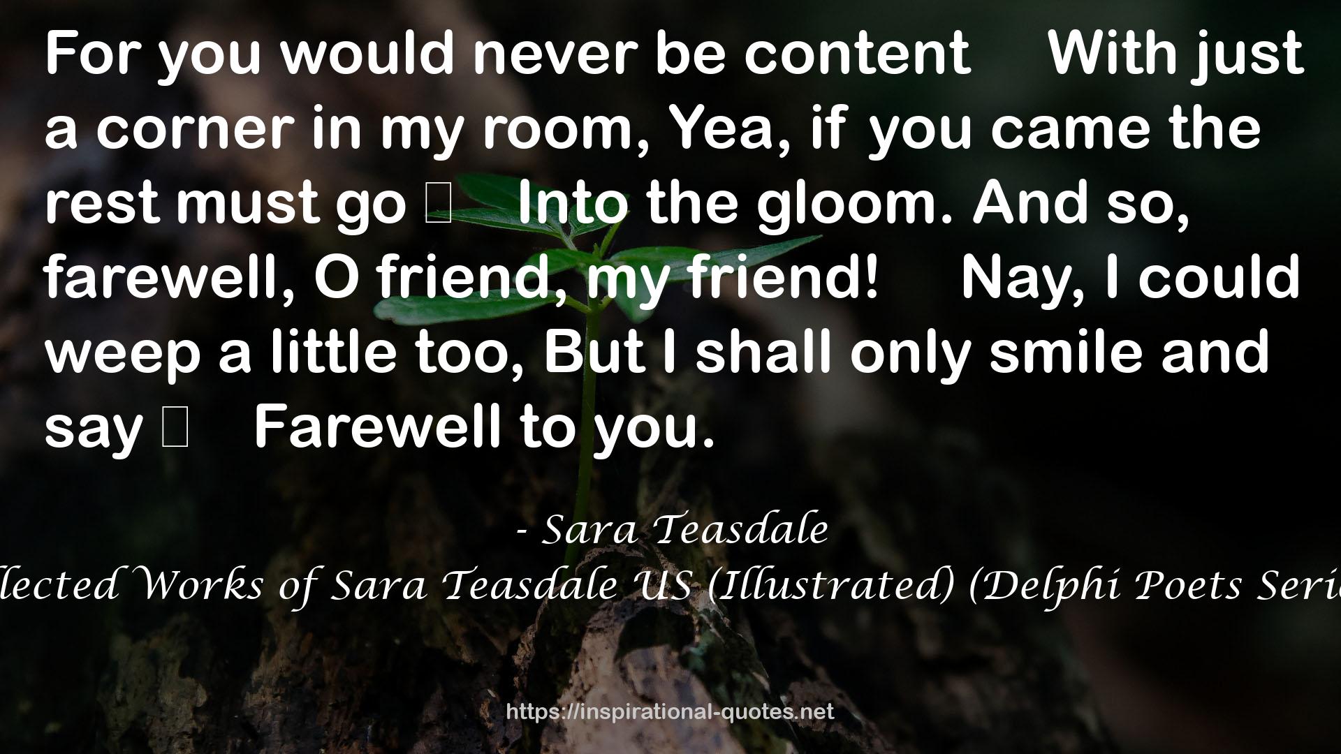 Delphi Collected Works of Sara Teasdale US (Illustrated) (Delphi Poets Series Book 77) QUOTES