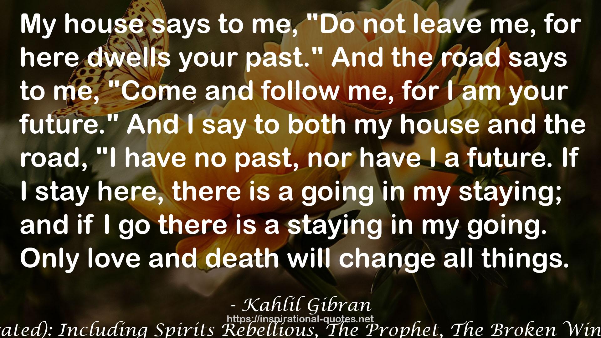 Kahlil Gibran Ultimate Collection - 21 Books in One Volume (Illustrated): Including Spirits Rebellious, The Prophet, The Broken Wings, The Madman, The ... Nation, I Believe In You and Many Others QUOTES