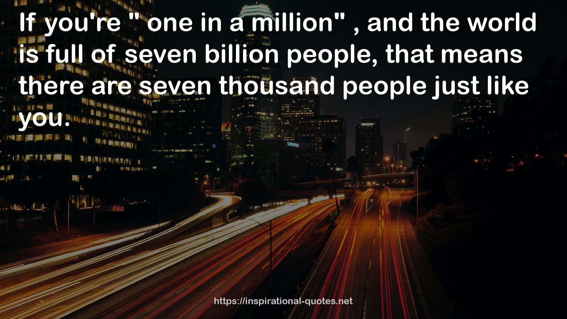 seven thousand people  QUOTES