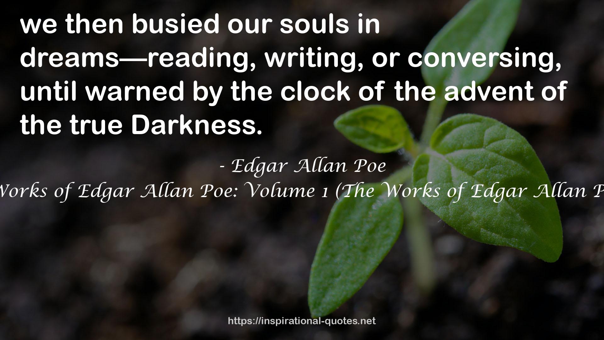 The Works of Edgar Allan Poe: Volume 1 (The Works of Edgar Allan Poe #1) QUOTES