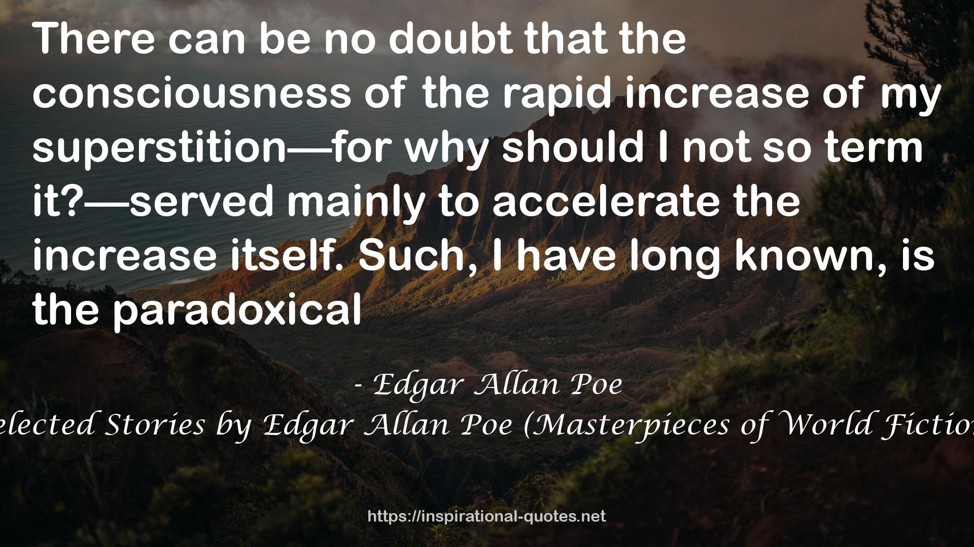 Selected Stories by Edgar Allan Poe (Masterpieces of World Fiction) QUOTES