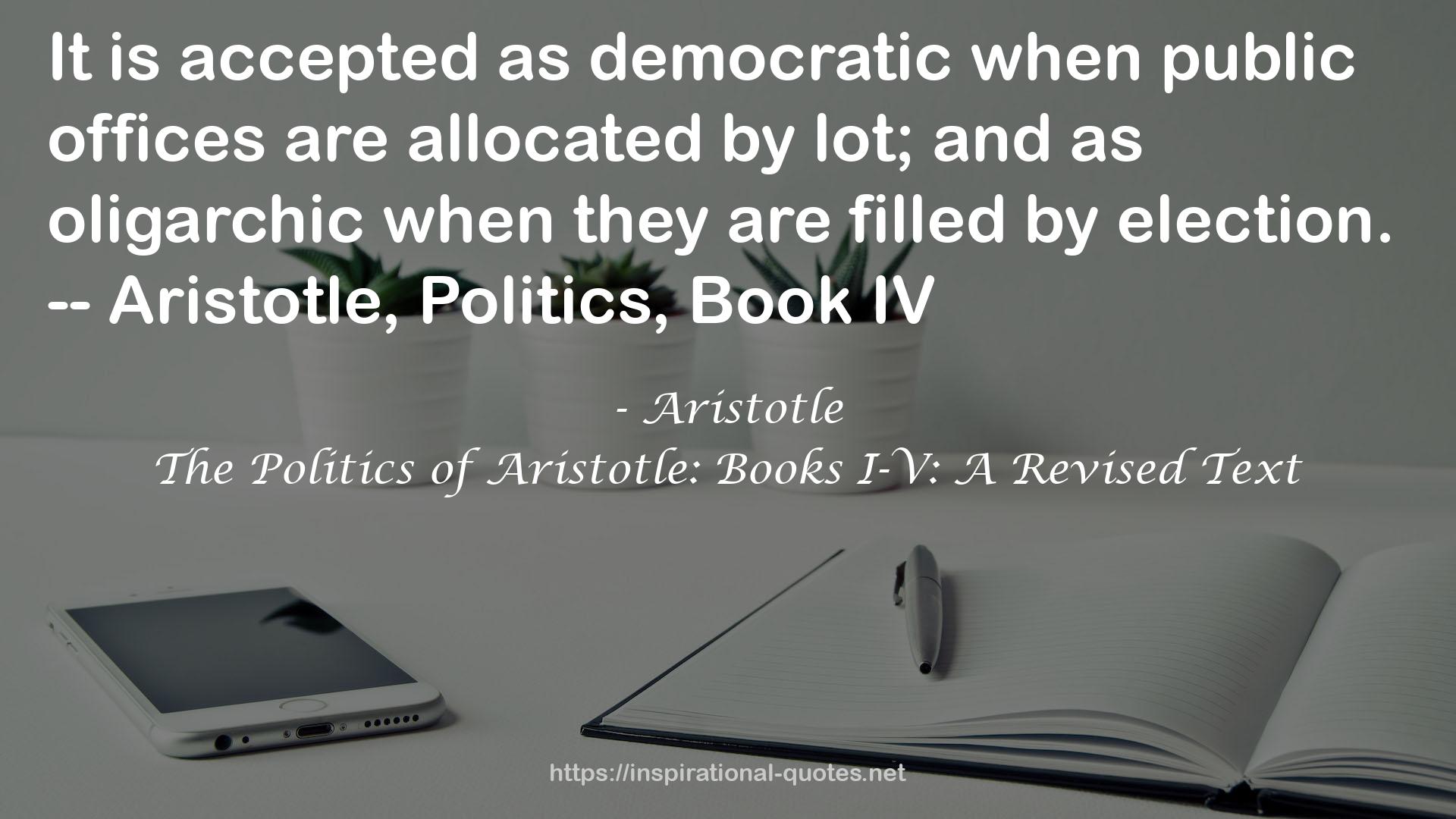 The Politics of Aristotle: Books I-V: A Revised Text QUOTES