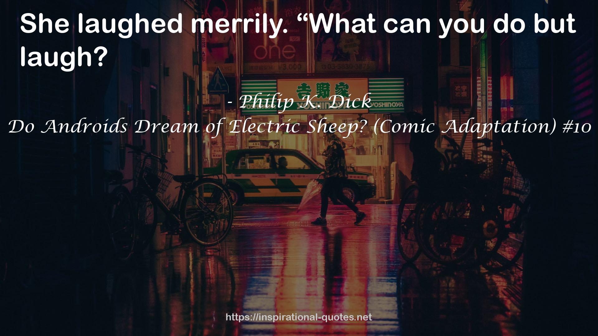 Do Androids Dream of Electric Sheep? (Comic Adaptation) #10 QUOTES