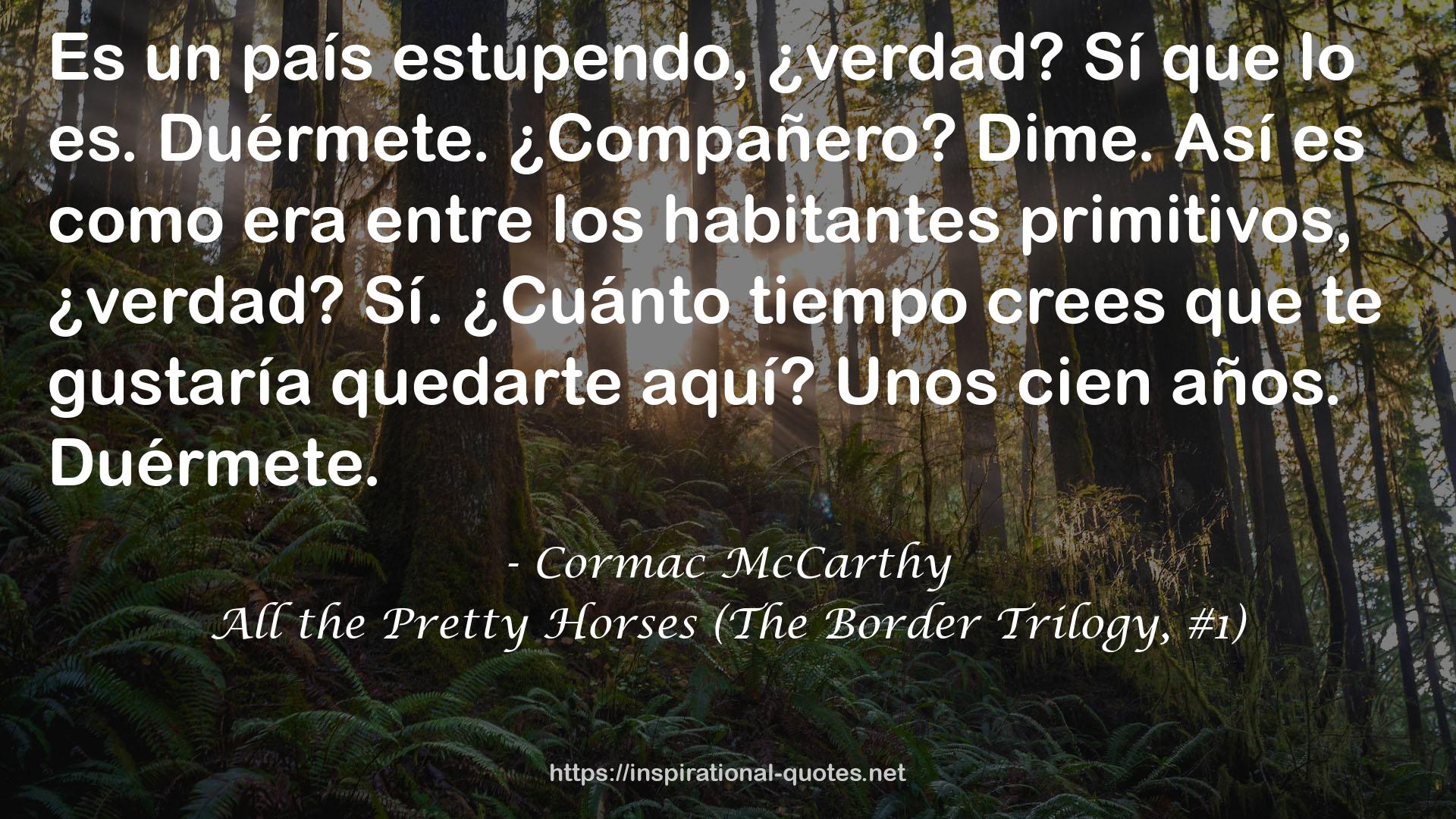 All the Pretty Horses (The Border Trilogy, #1) QUOTES