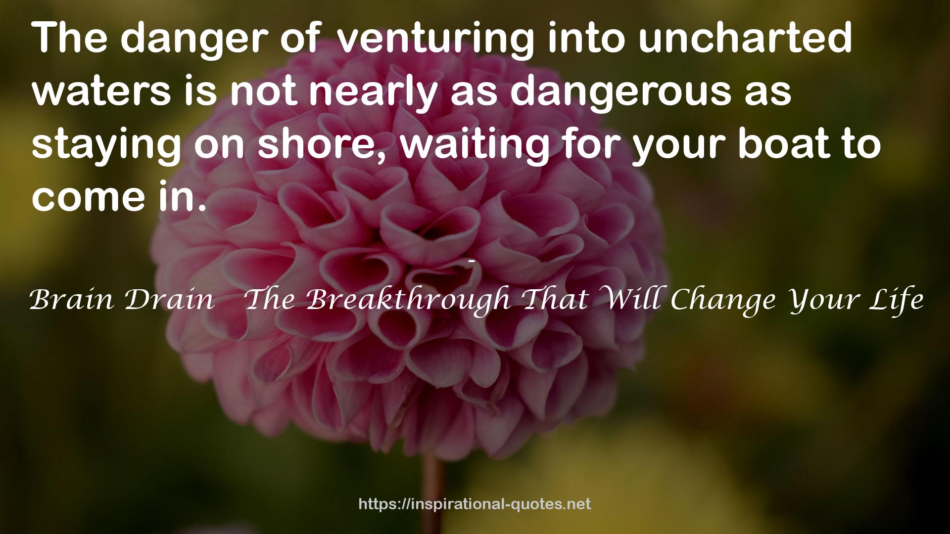 uncharted waters  QUOTES