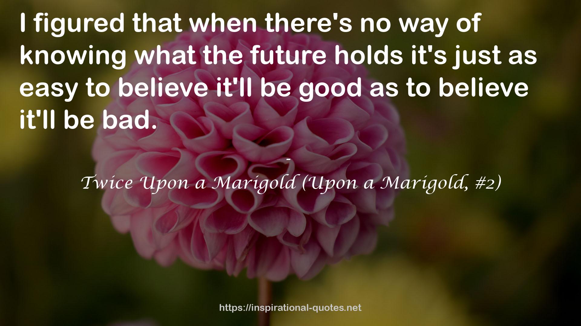 Twice Upon a Marigold (Upon a Marigold, #2) QUOTES