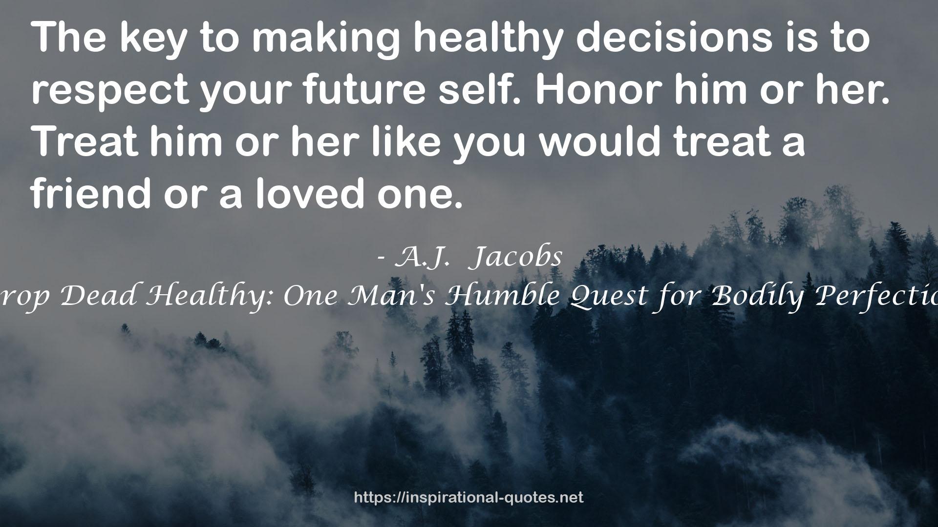 Drop Dead Healthy: One Man's Humble Quest for Bodily Perfection QUOTES