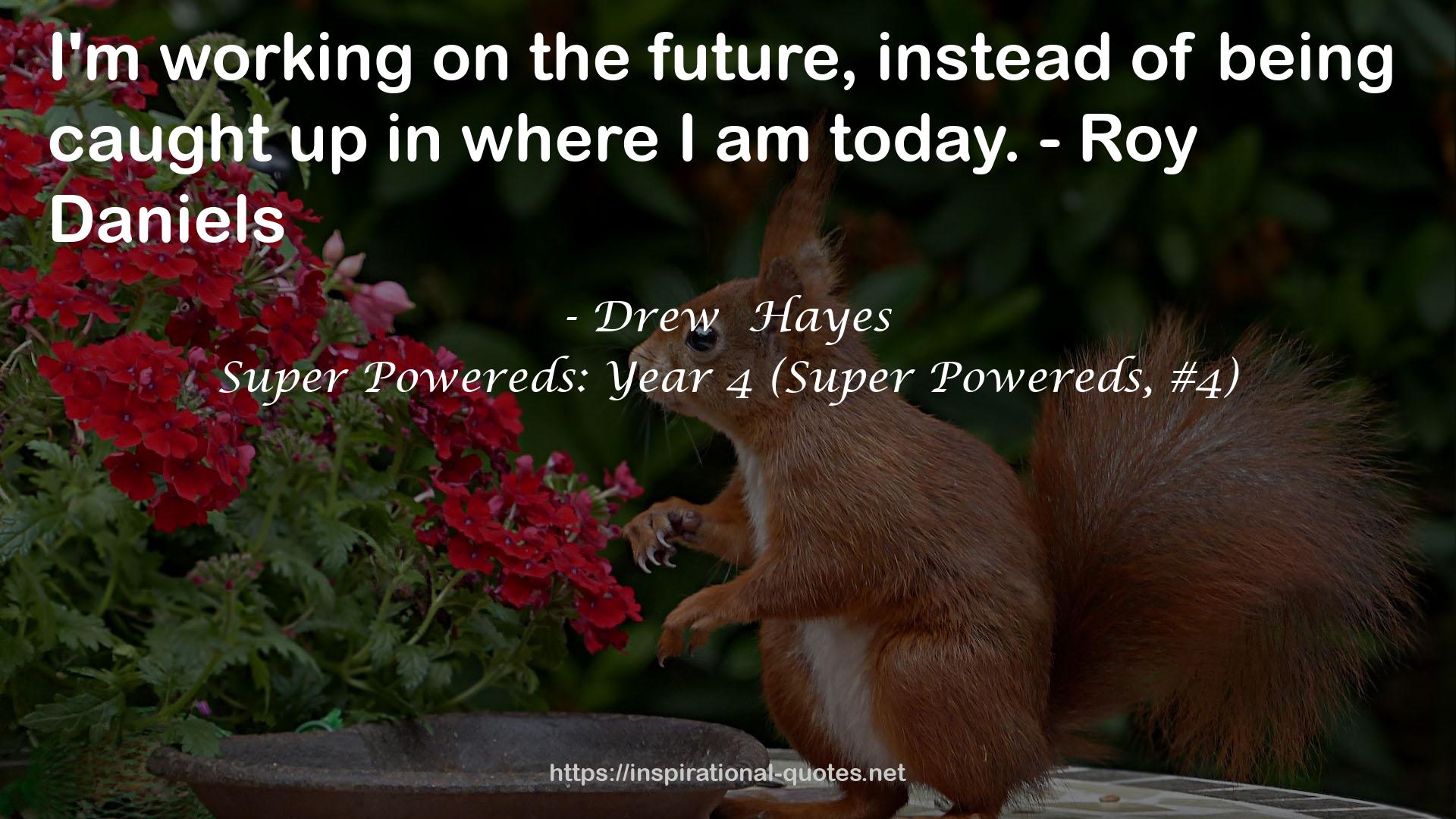 Super Powereds: Year 4 (Super Powereds, #4) QUOTES