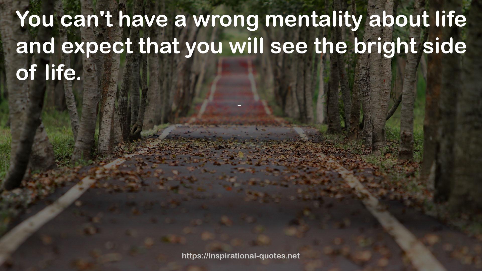 a wrong mentality  QUOTES