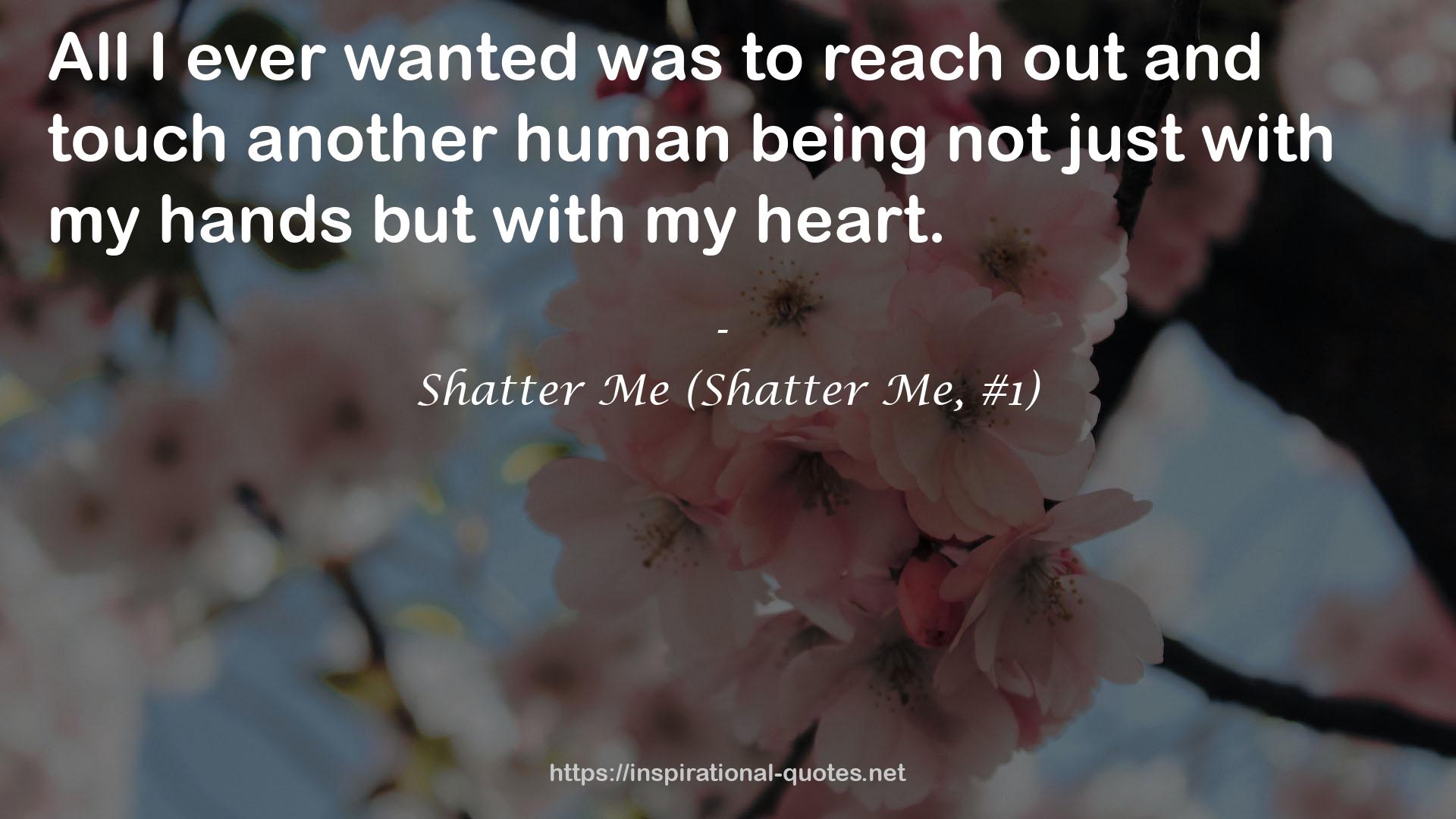 Shatter Me (Shatter Me, #1) QUOTES