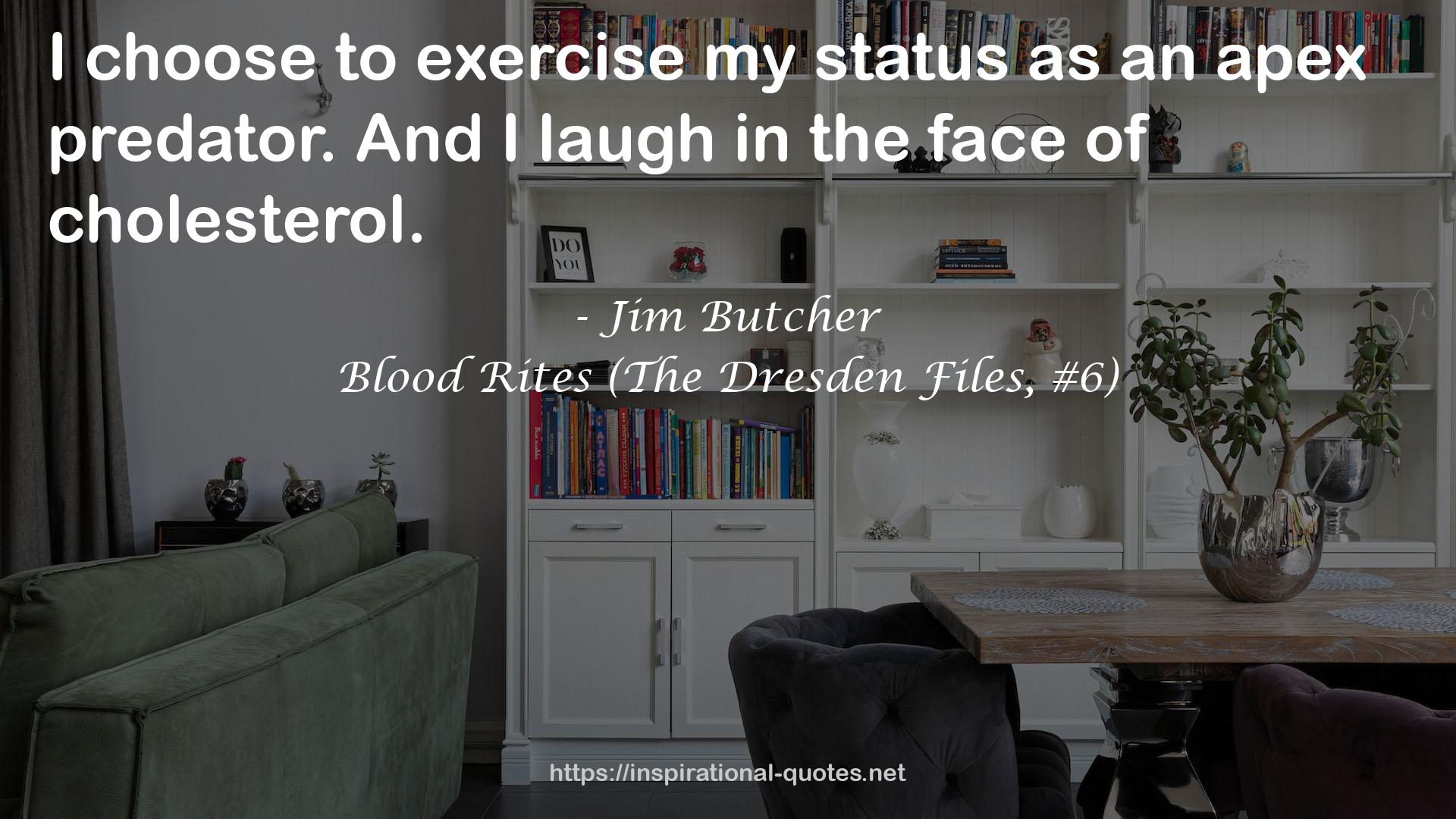 Blood Rites (The Dresden Files, #6) QUOTES