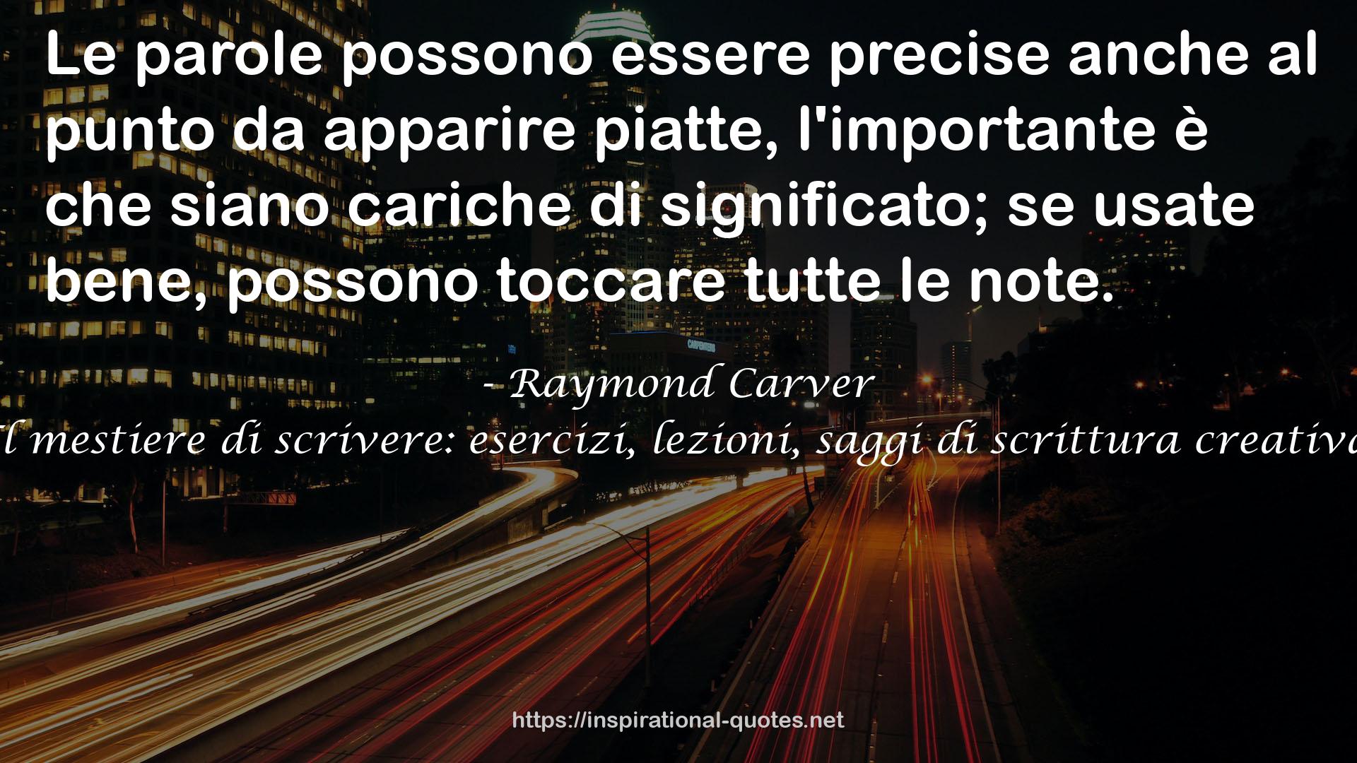 Il mestiere di scrivere: esercizi, lezioni, saggi di scrittura creativa QUOTES