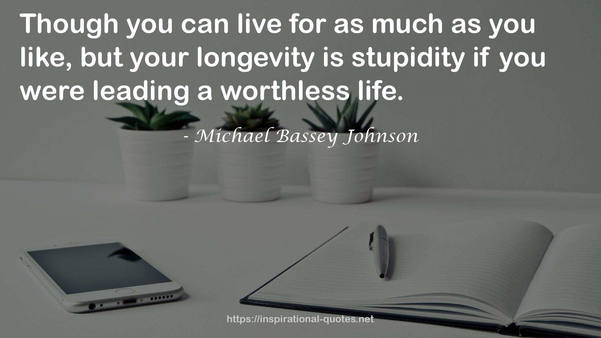 your longevity  QUOTES