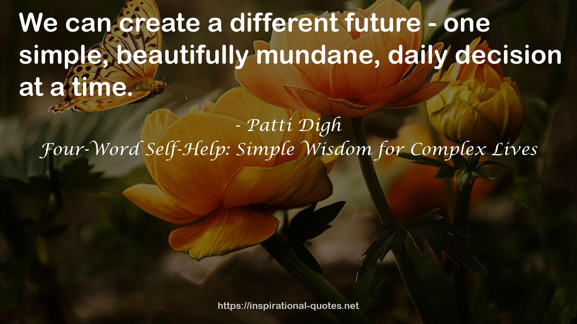Four-Word Self-Help: Simple Wisdom for Complex Lives QUOTES