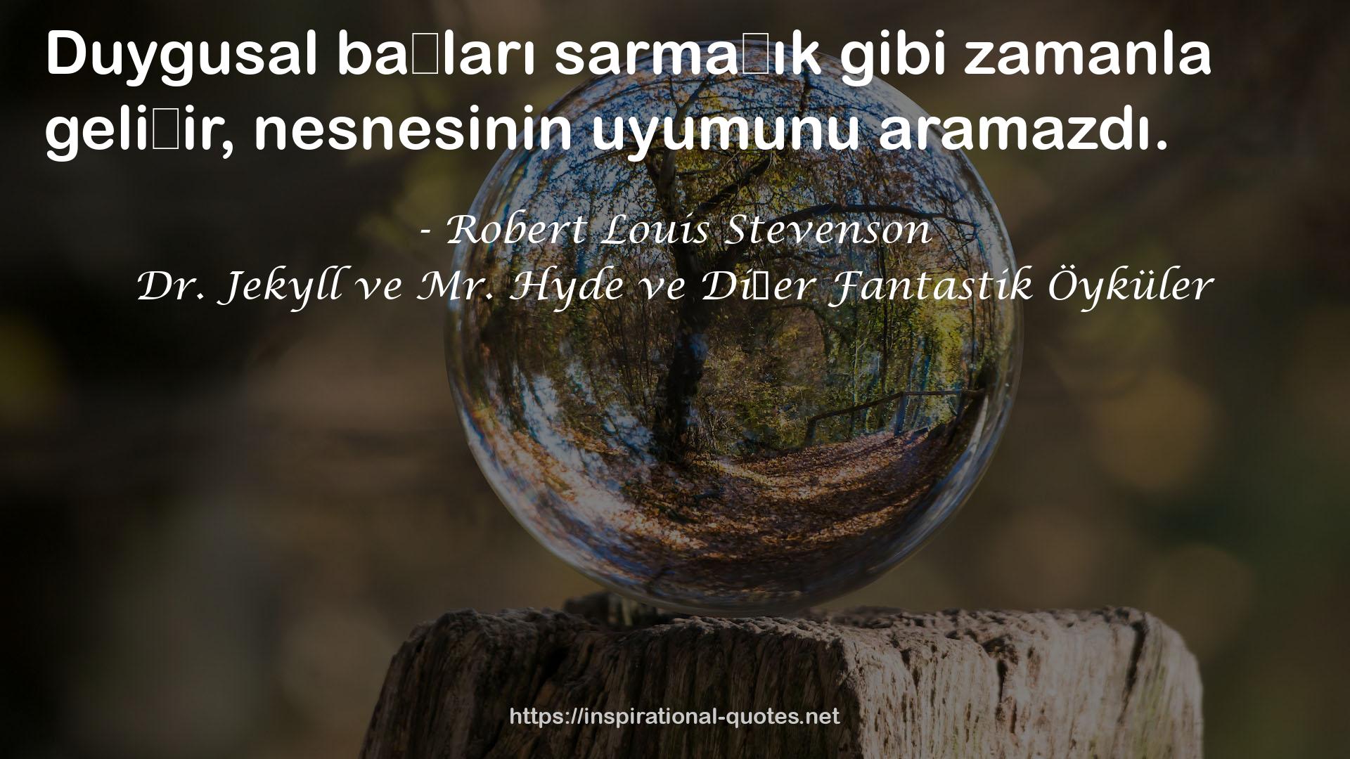 Dr. Jekyll ve Mr. Hyde ve Diğer Fantastik Öyküler QUOTES