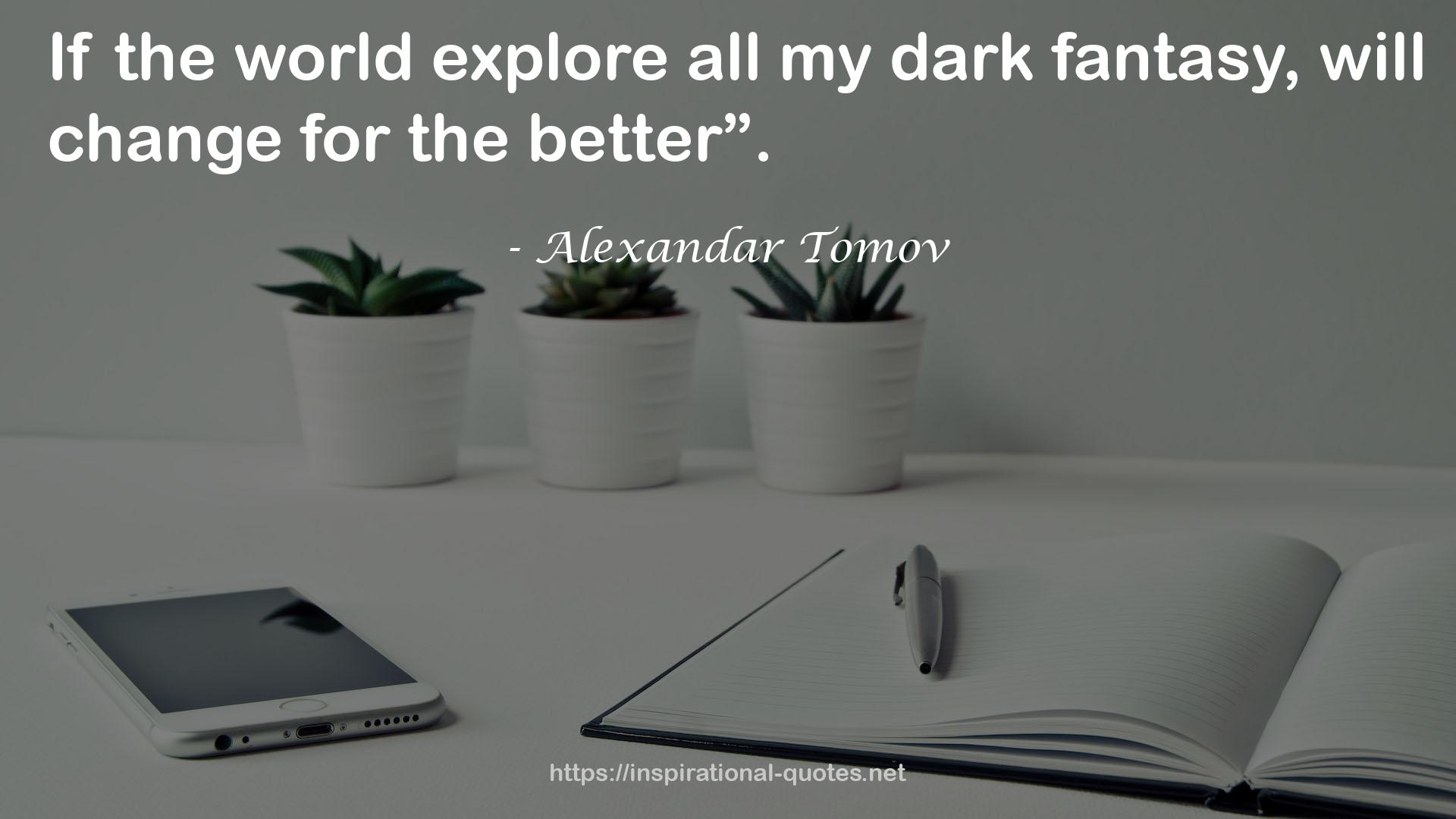 Alexandar Tomov QUOTES