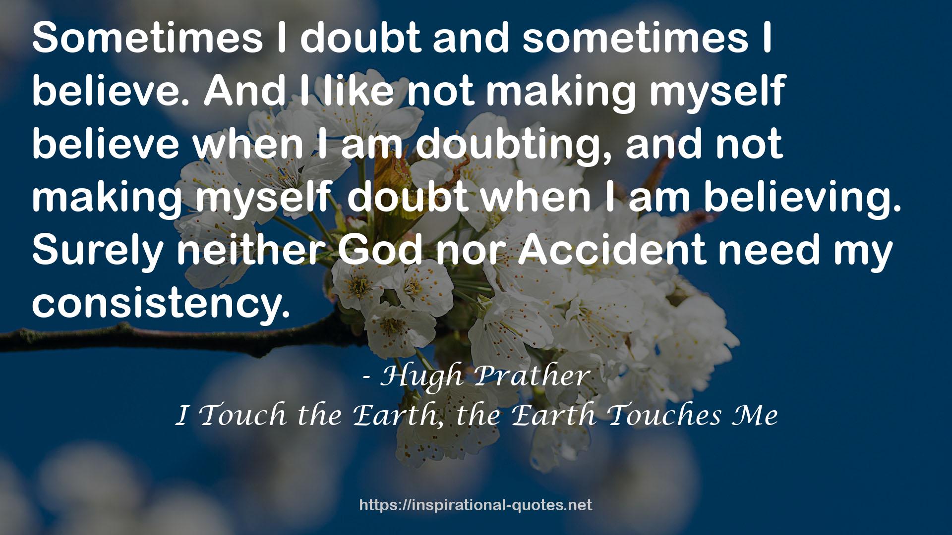 I Touch the Earth, the Earth Touches Me QUOTES