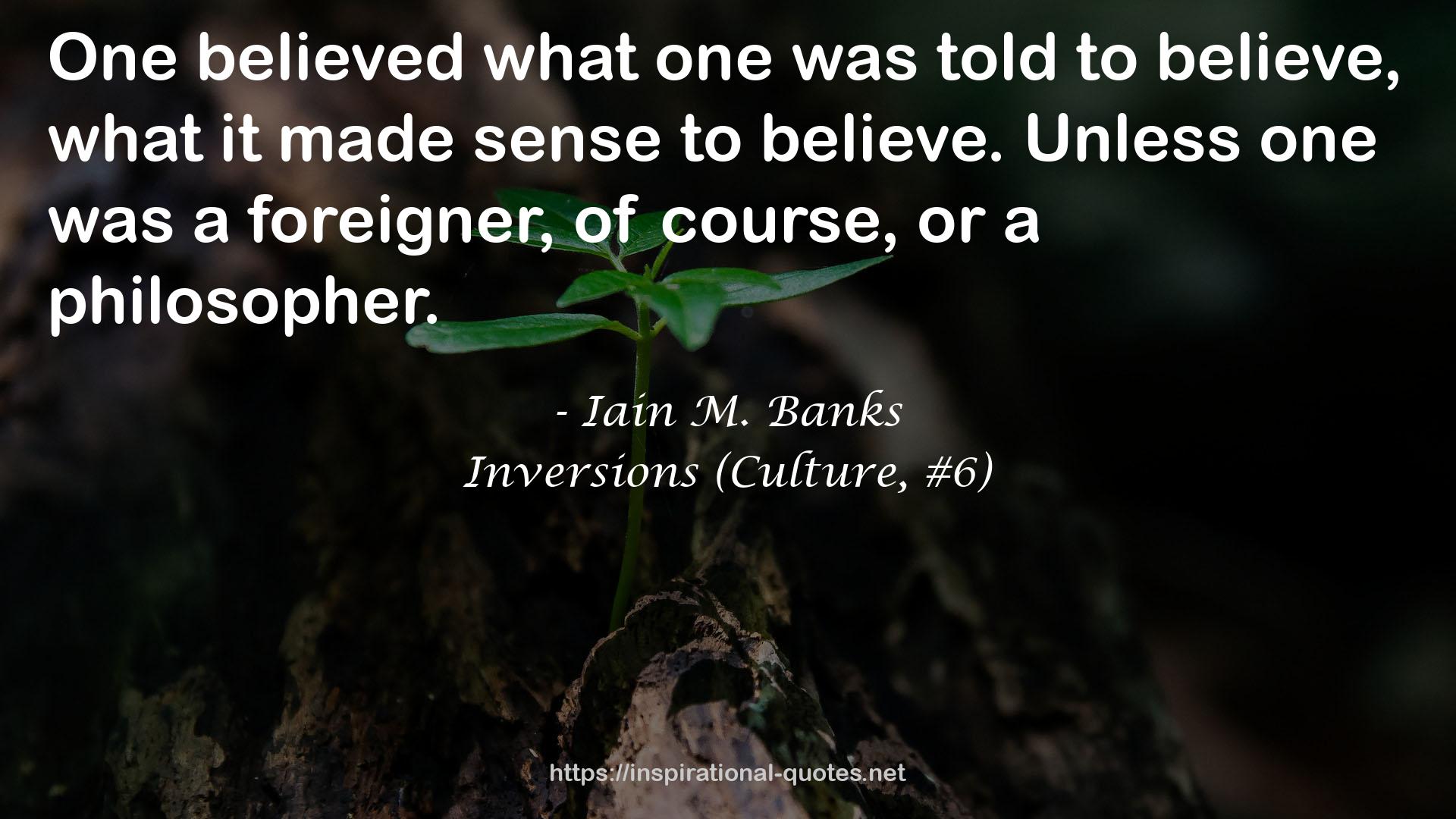 Inversions (Culture, #6) QUOTES