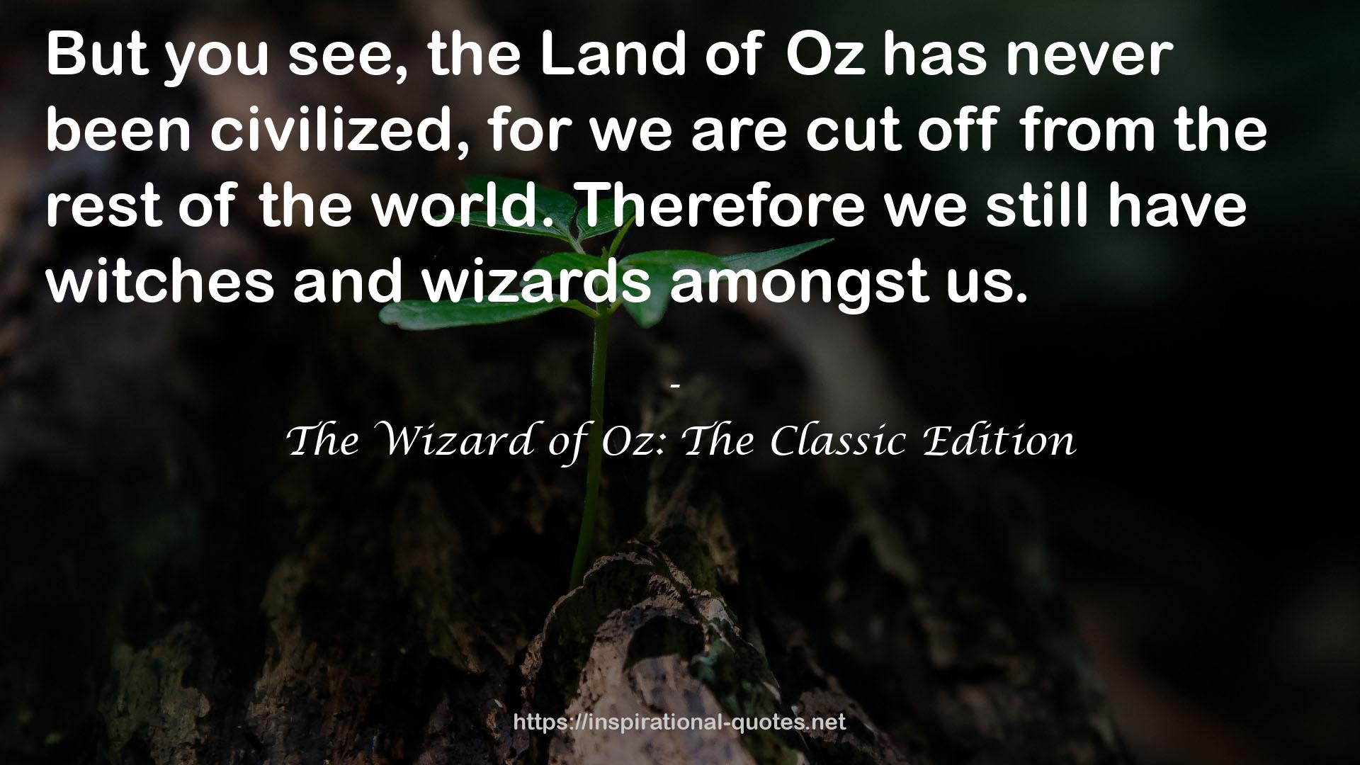 The Wizard of Oz: The Classic Edition QUOTES