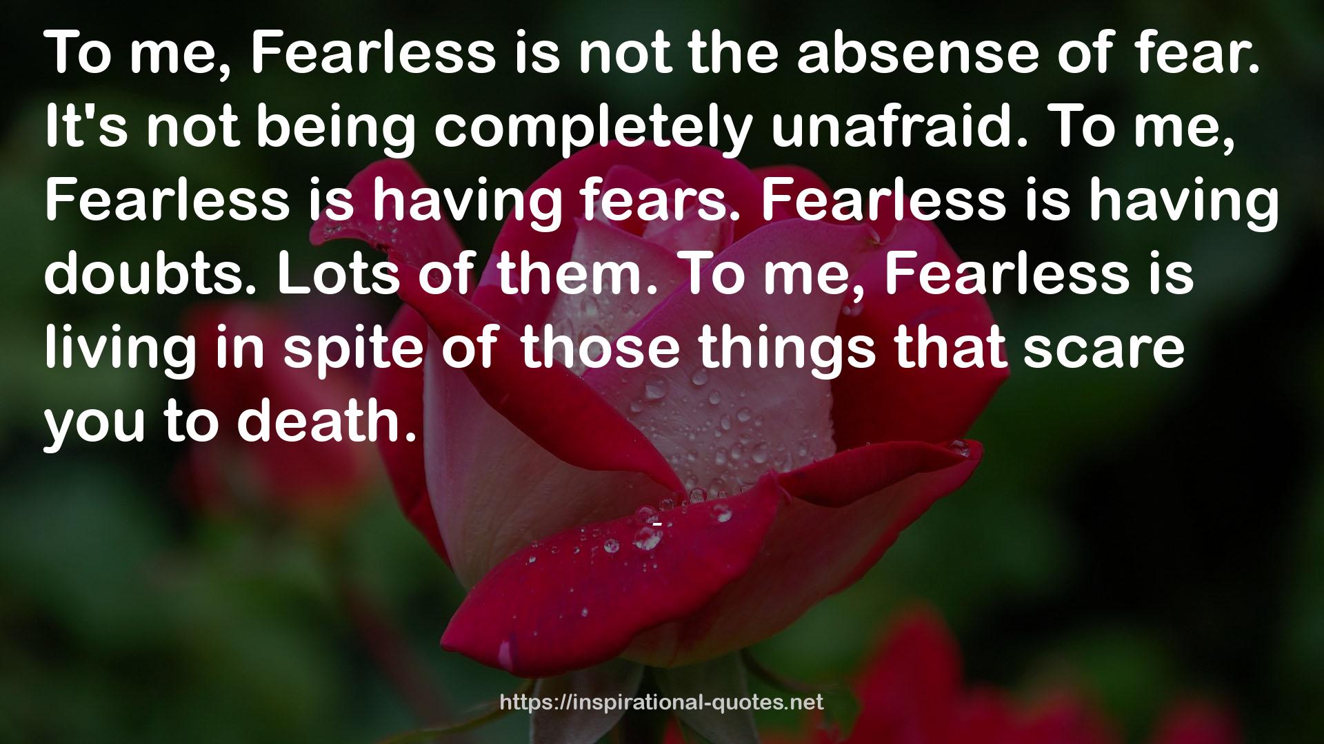 Fearless  QUOTES