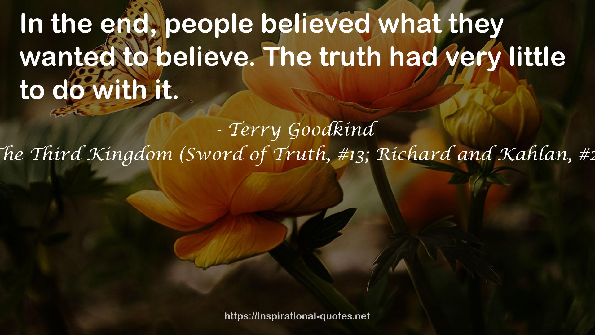 The Third Kingdom (Sword of Truth, #13; Richard and Kahlan, #2) QUOTES