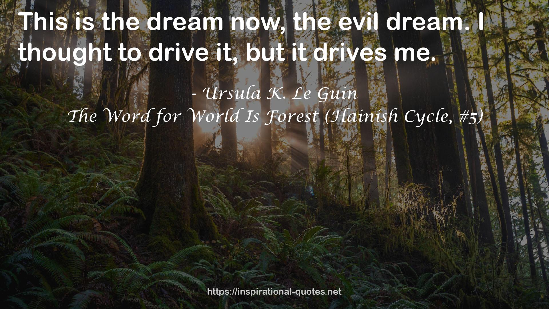 The Word for World Is Forest (Hainish Cycle, #5) QUOTES