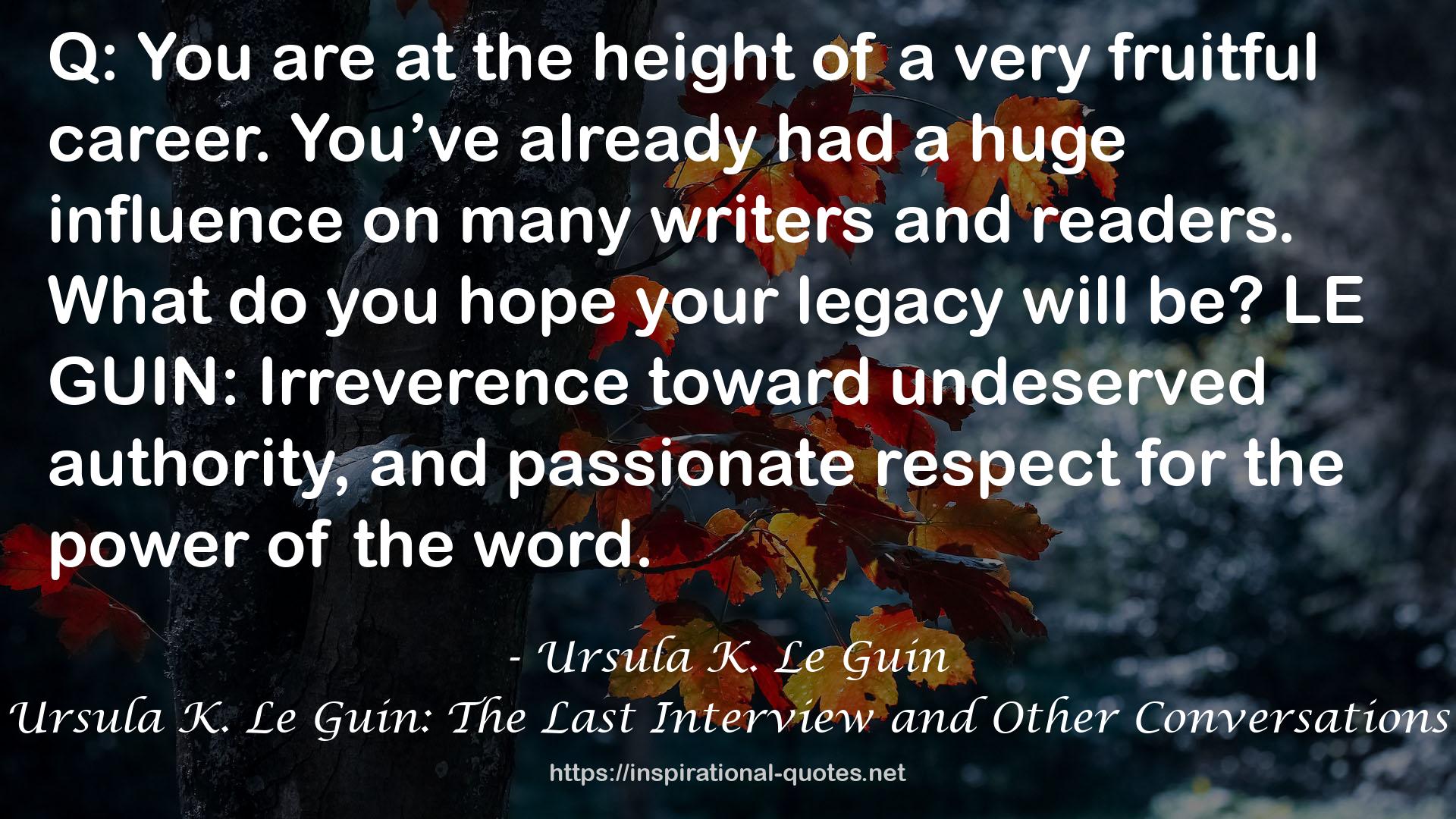 Ursula K. Le Guin: The Last Interview and Other Conversations QUOTES