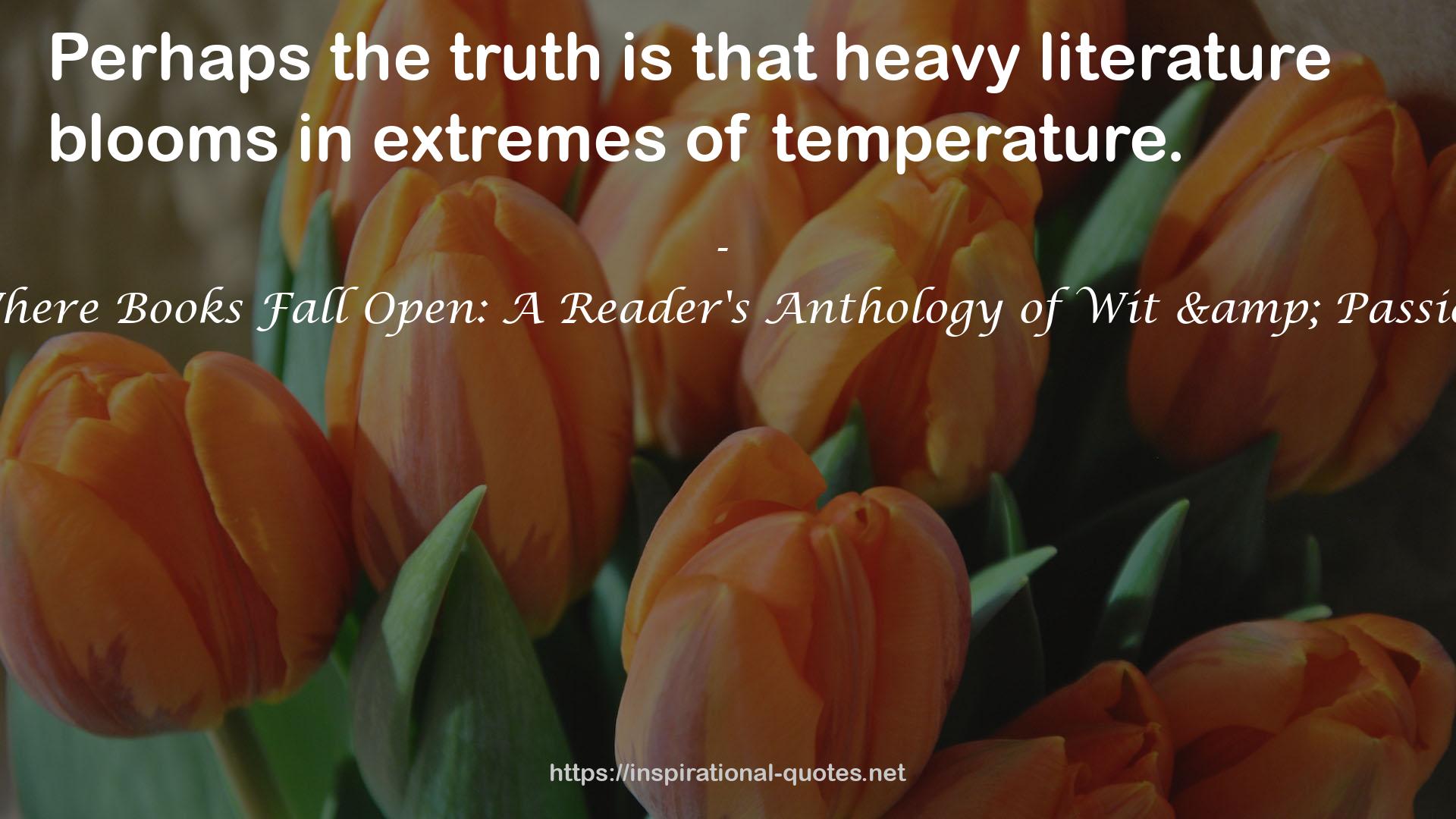 Where Books Fall Open: A Reader's Anthology of Wit & Passion QUOTES