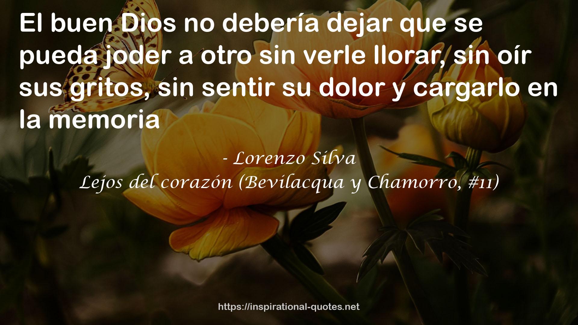 Lejos del corazón (Bevilacqua y Chamorro, #11) QUOTES