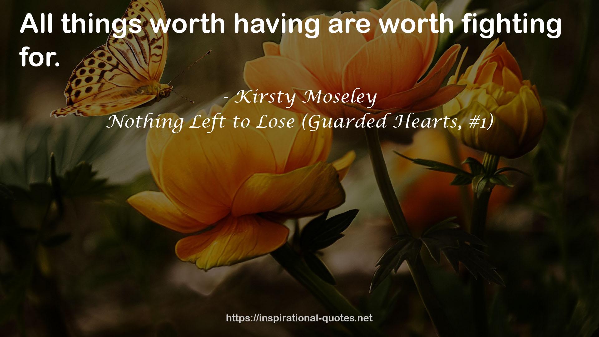 Nothing Left to Lose (Guarded Hearts, #1) QUOTES