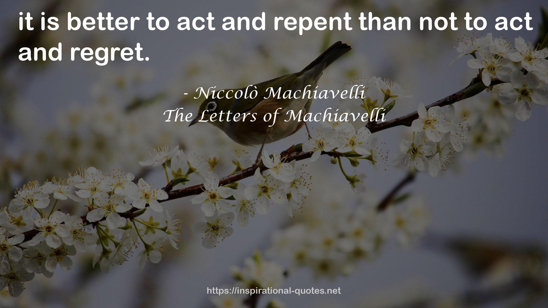 The Letters of Machiavelli QUOTES