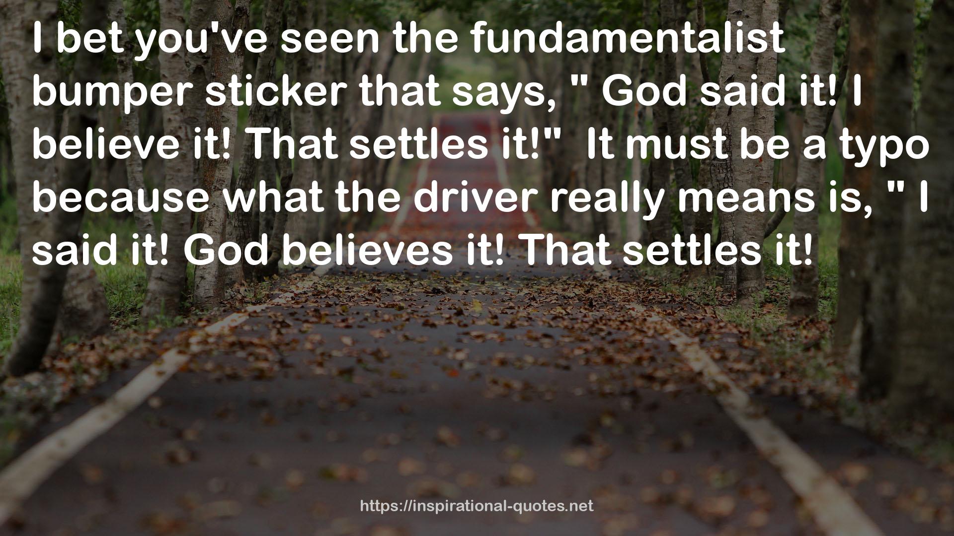 the fundamentalist bumper sticker  QUOTES