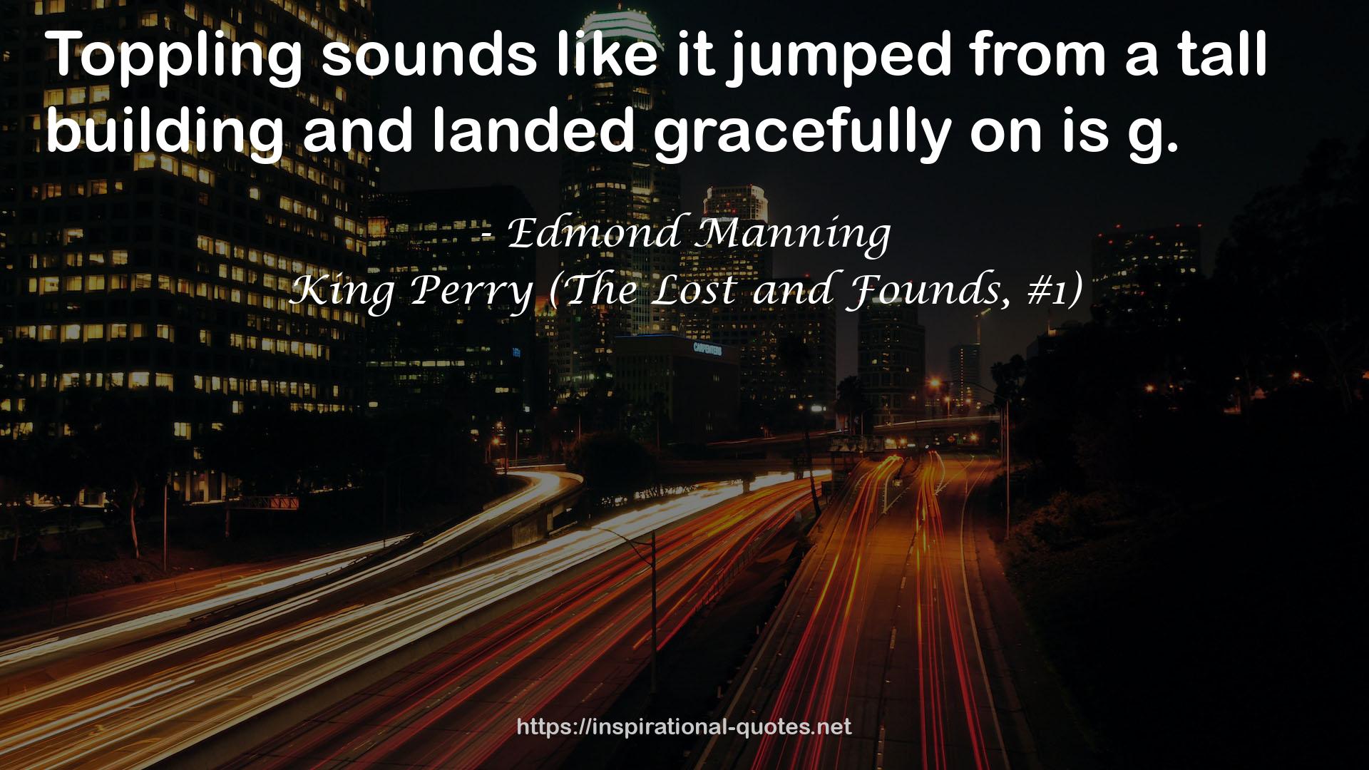 King Perry (The Lost and Founds, #1) QUOTES