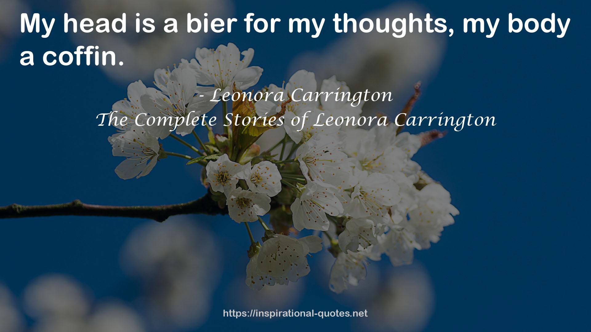 The Complete Stories of Leonora Carrington QUOTES