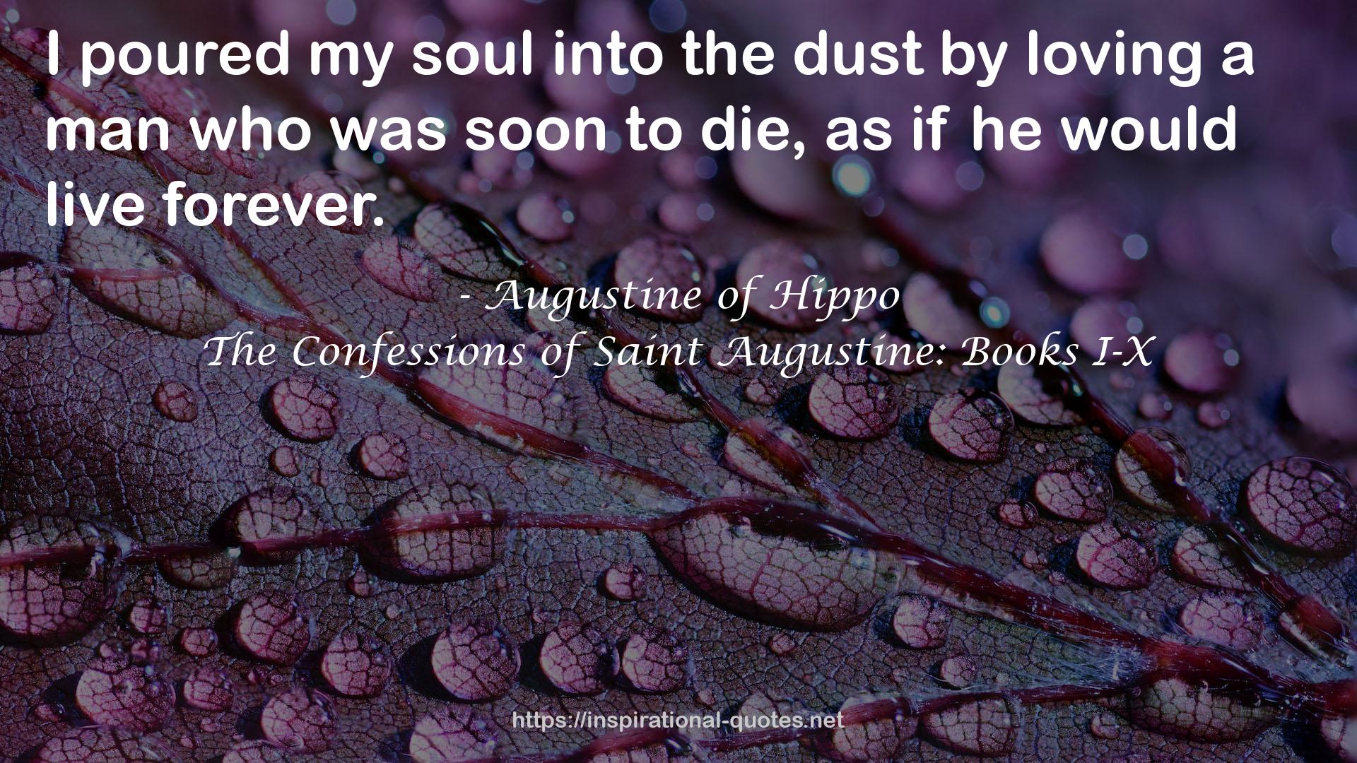 The Confessions of Saint Augustine: Books I-X QUOTES