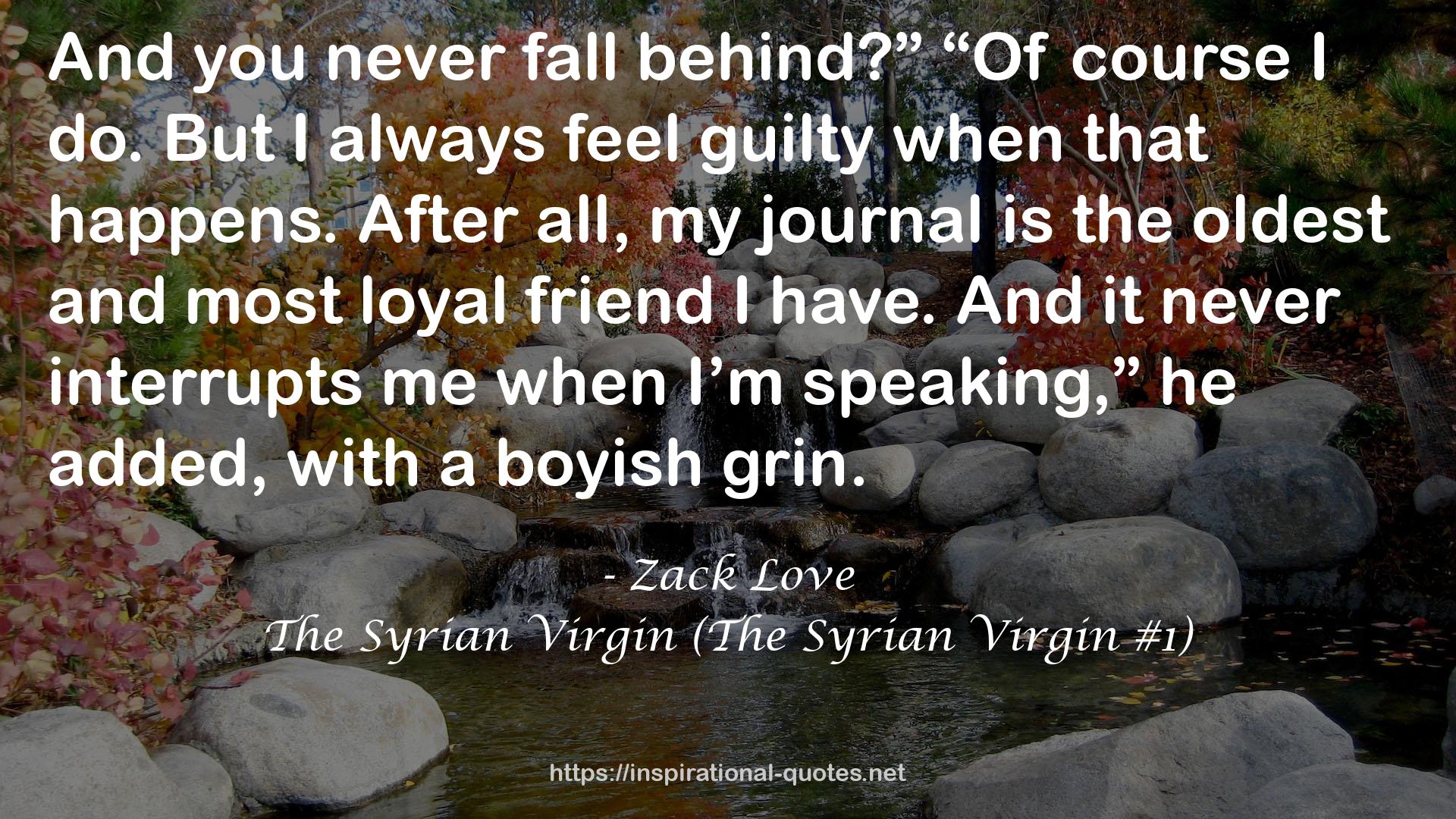 the oldest and most loyal friend  QUOTES