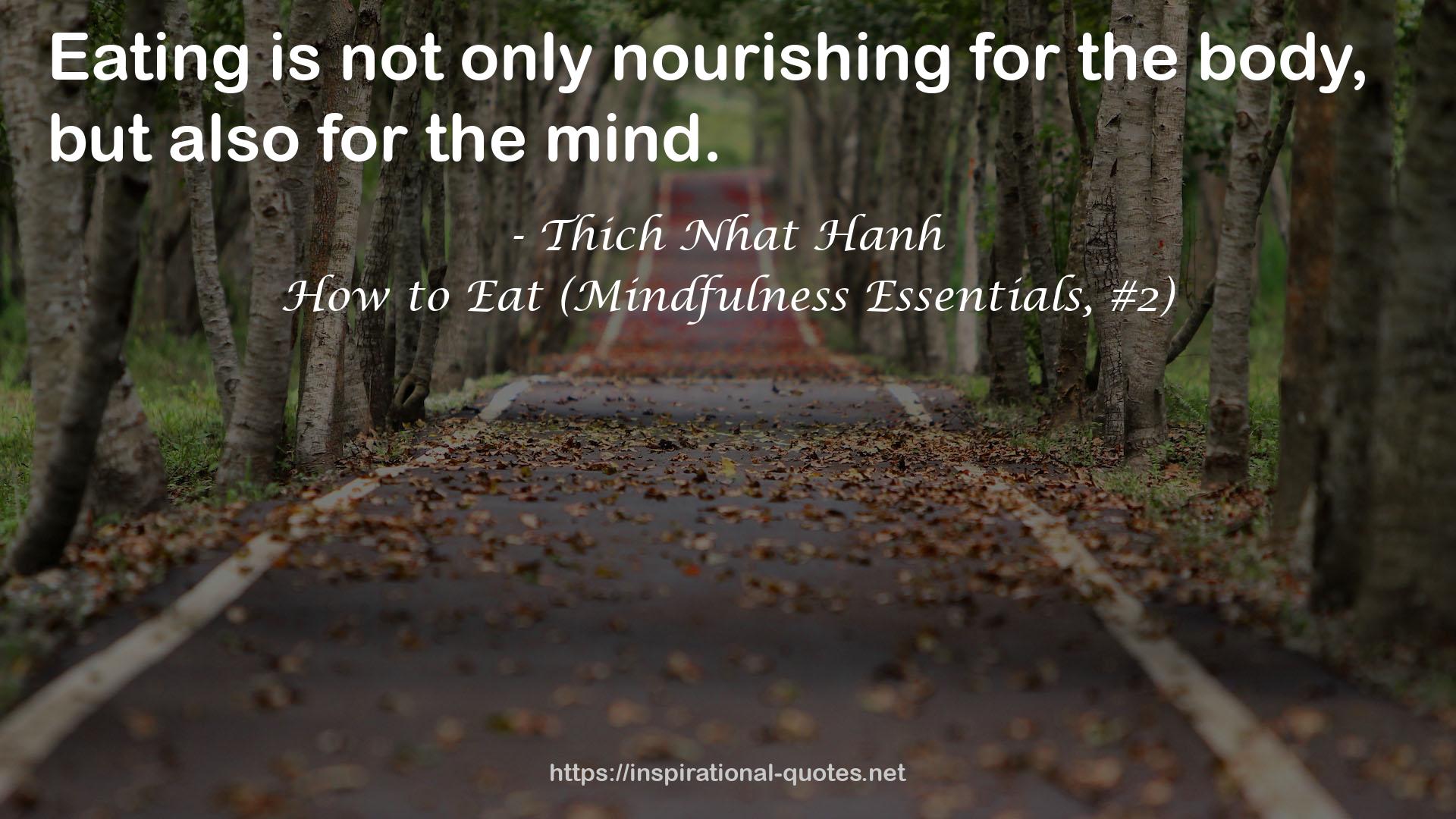 How to Eat (Mindfulness Essentials, #2) QUOTES