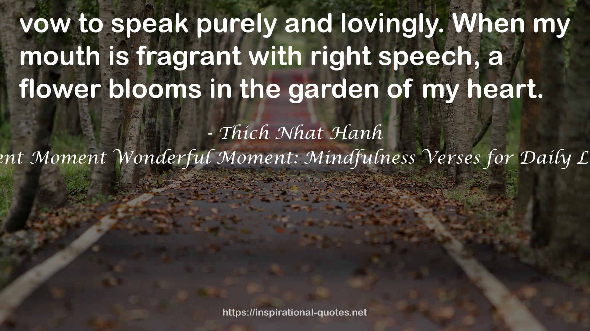 Present Moment Wonderful Moment: Mindfulness Verses for Daily Living QUOTES