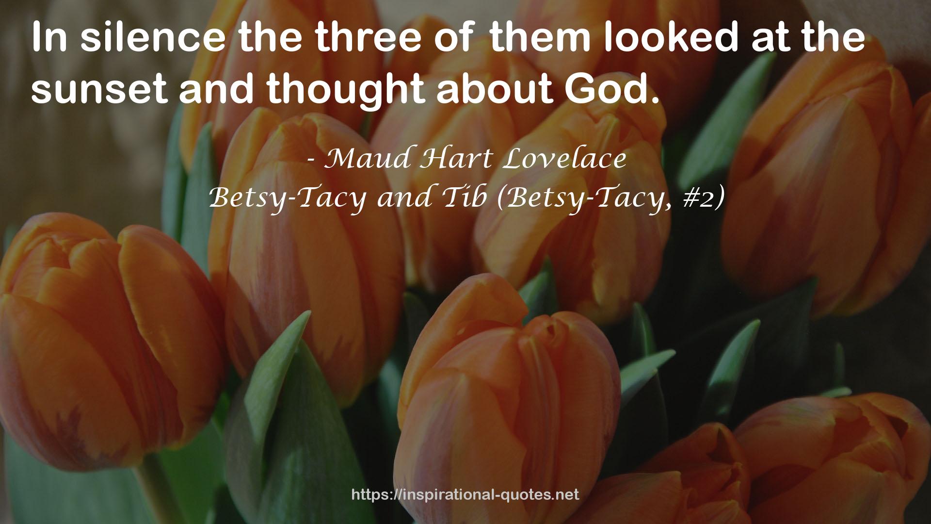 Betsy-Tacy and Tib (Betsy-Tacy, #2) QUOTES