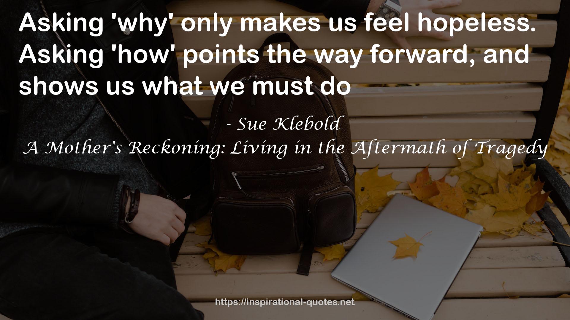 A Mother's Reckoning: Living in the Aftermath of Tragedy QUOTES