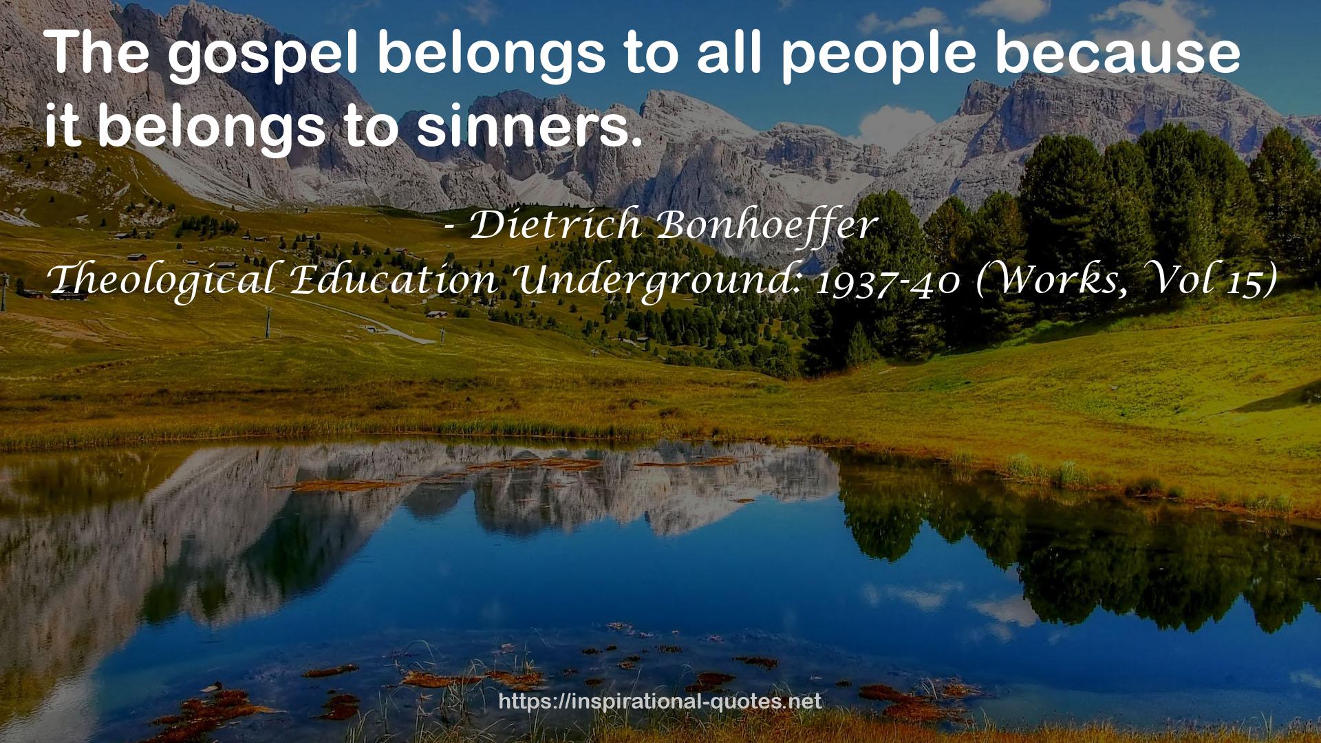 Theological Education Underground: 1937-40 (Works, Vol 15) QUOTES