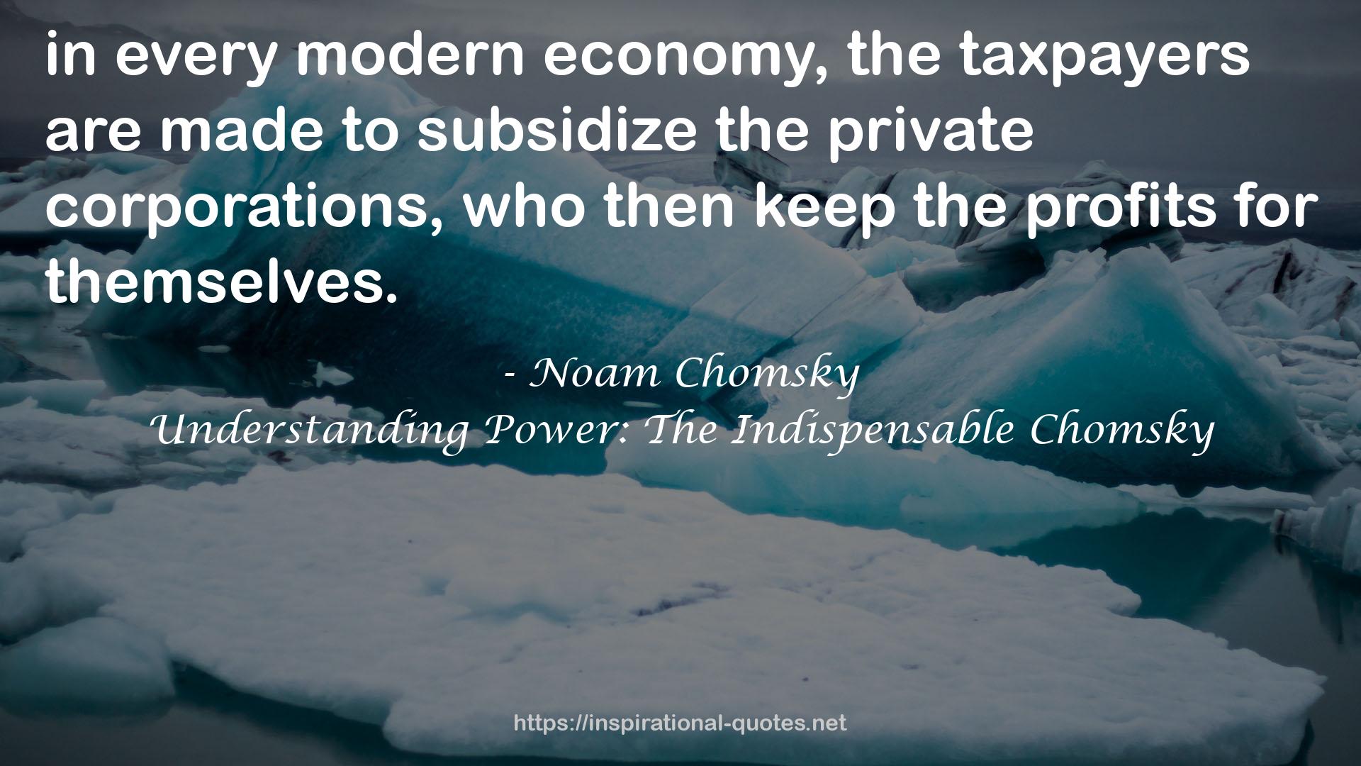 Understanding Power: The Indispensable Chomsky QUOTES