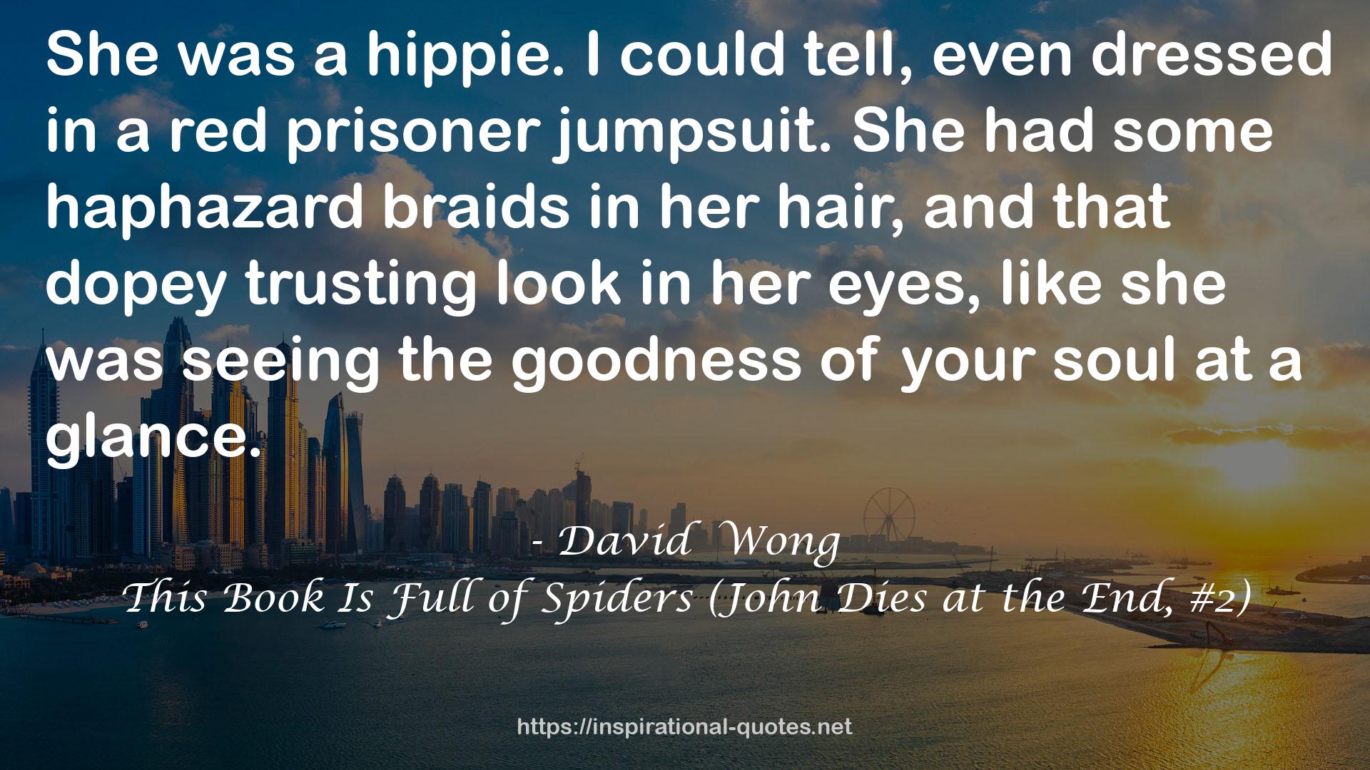 This Book Is Full of Spiders (John Dies at the End, #2) QUOTES