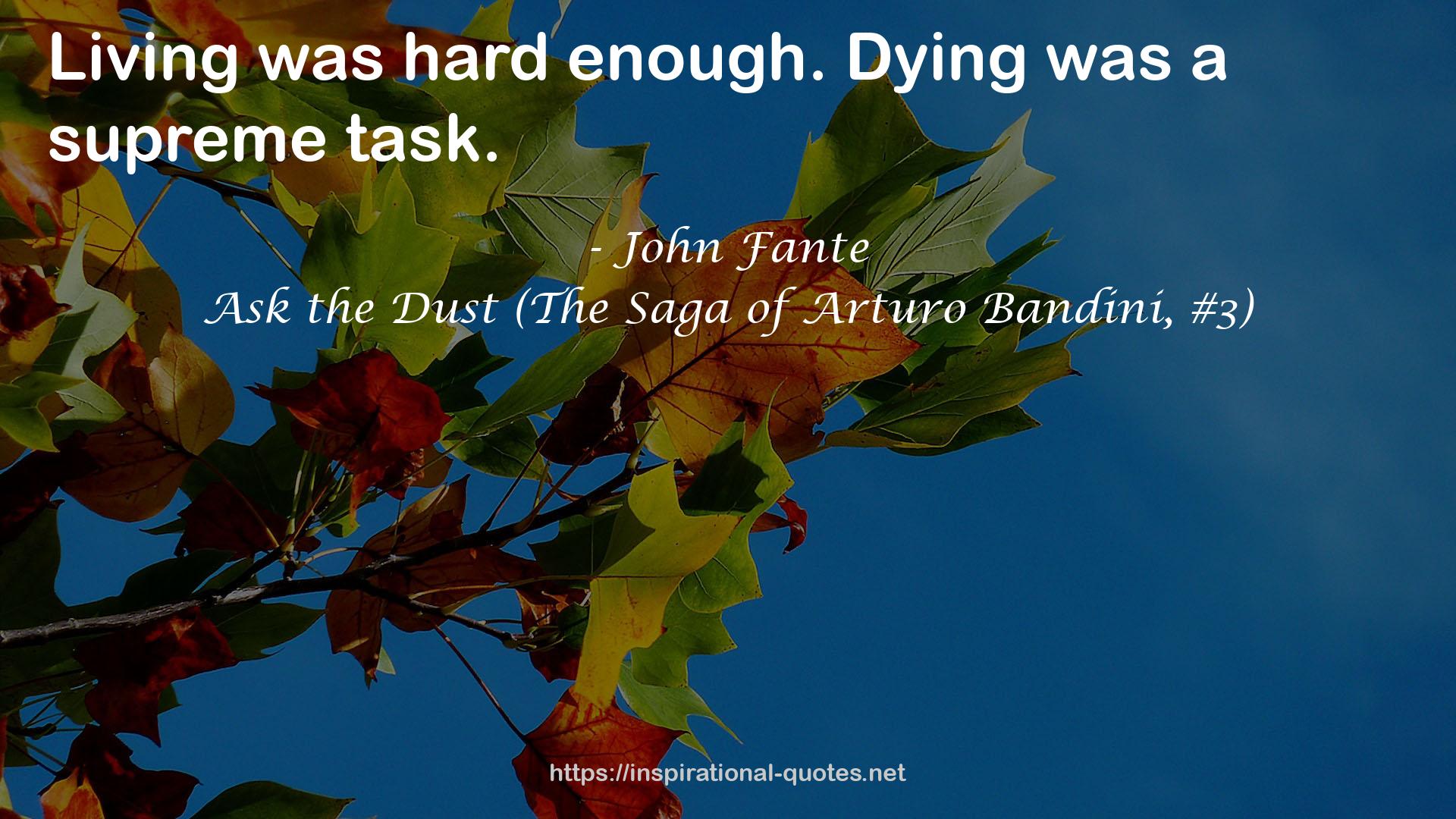 Ask the Dust (The Saga of Arturo Bandini, #3) QUOTES