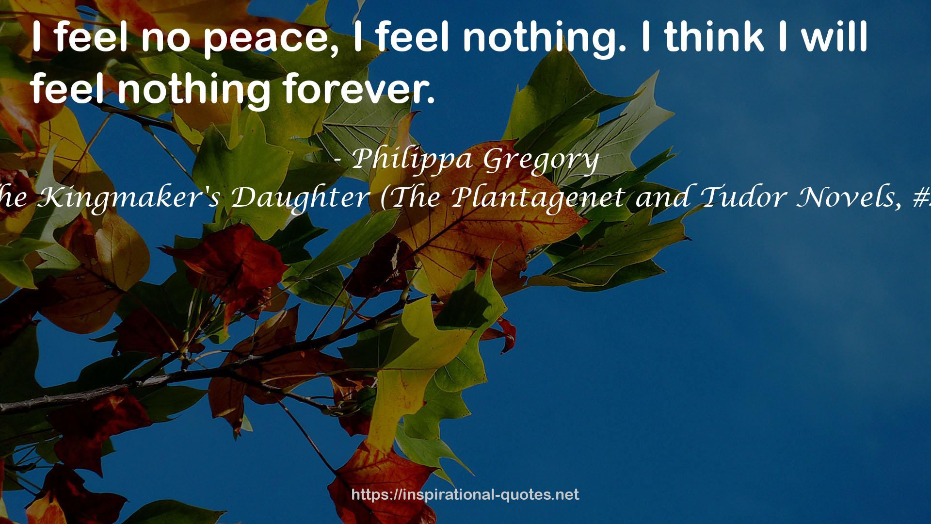 The Kingmaker's Daughter (The Plantagenet and Tudor Novels, #4) QUOTES