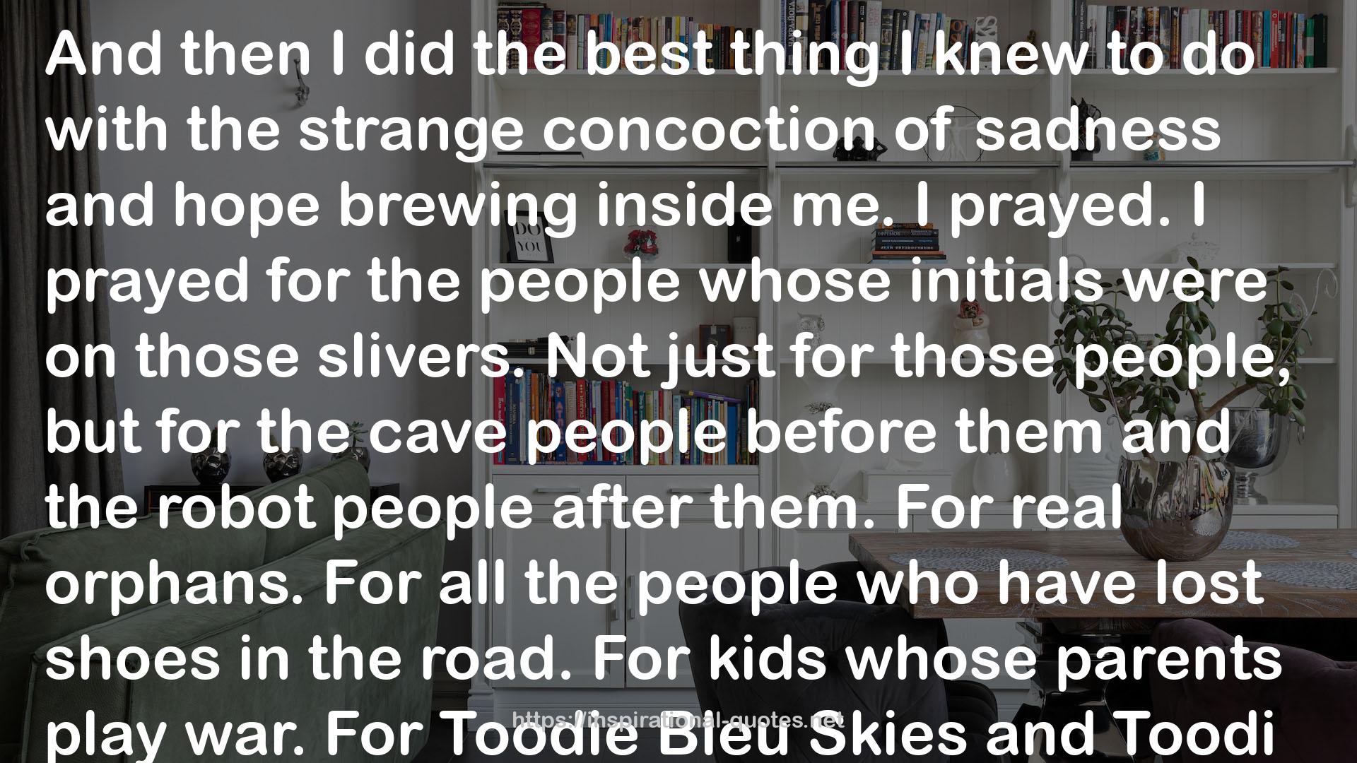 Toodie Bleu Skies  QUOTES