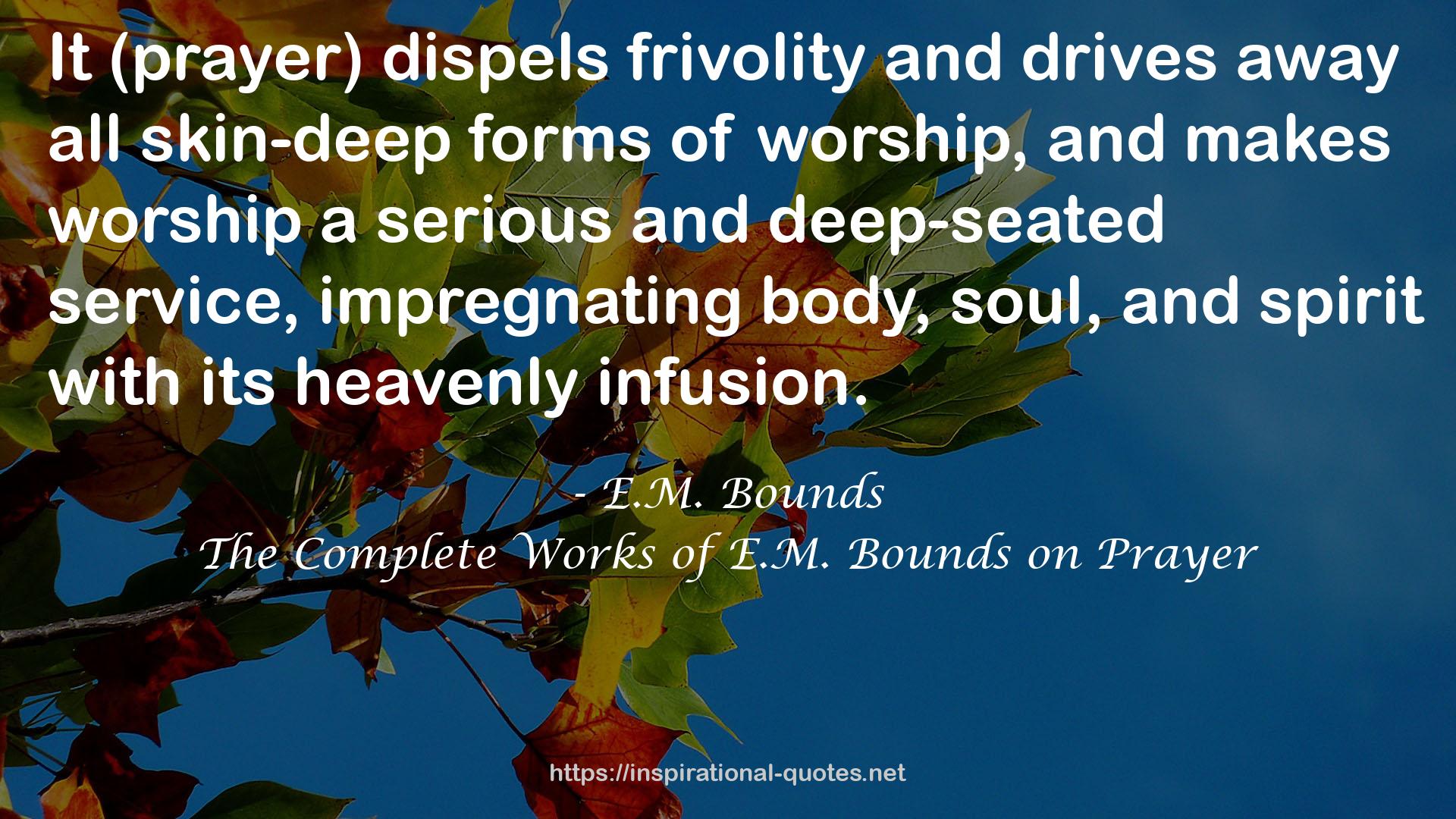 The Complete Works of E.M. Bounds on Prayer QUOTES